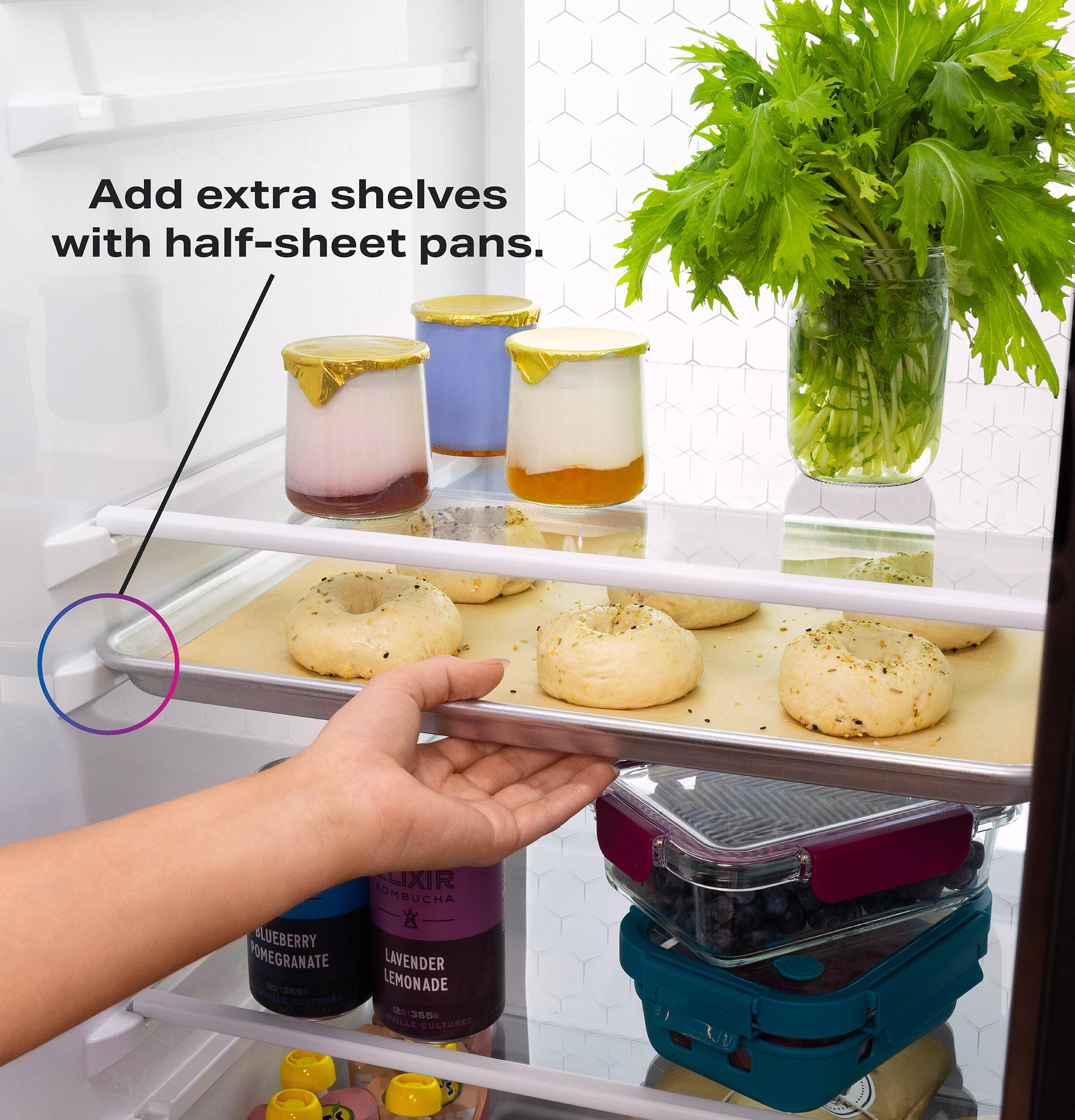 Add extra shelves with half-sheet pans.

LIXIR KOMBUCHA
BLUEBERRY POMEGRANATE
LAVENDER LEMONADE
VILLE CULTURE