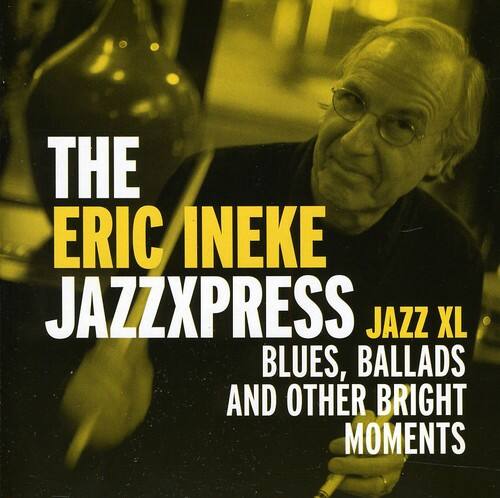 Eric Ineke - Jazz XL: Blues, ballads and other bright moments   - COMPACT DISCS [CD] price history on PriceWatchPro