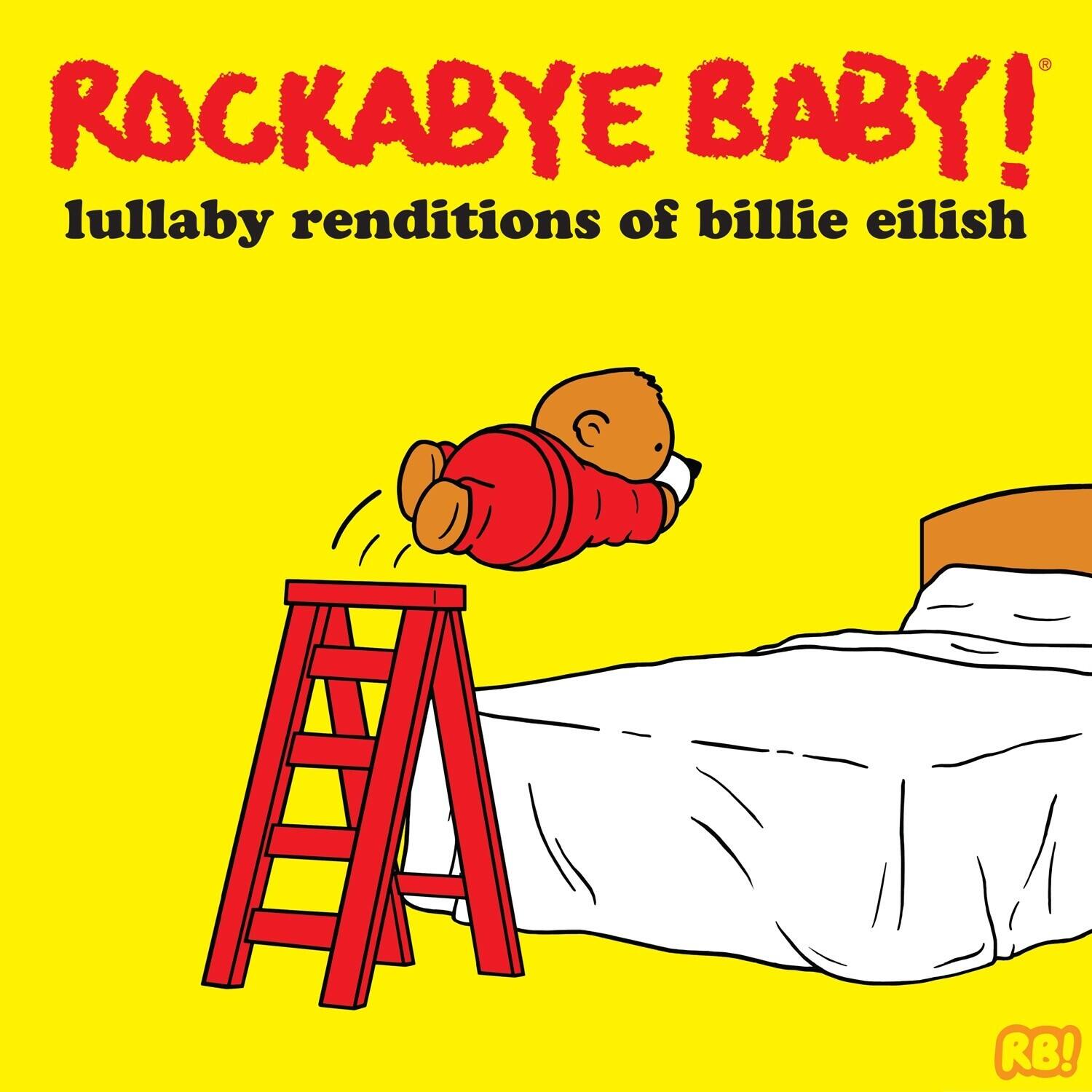 ROCKABYE BABY!  
lullaby renditions of billie eilish  
RB!