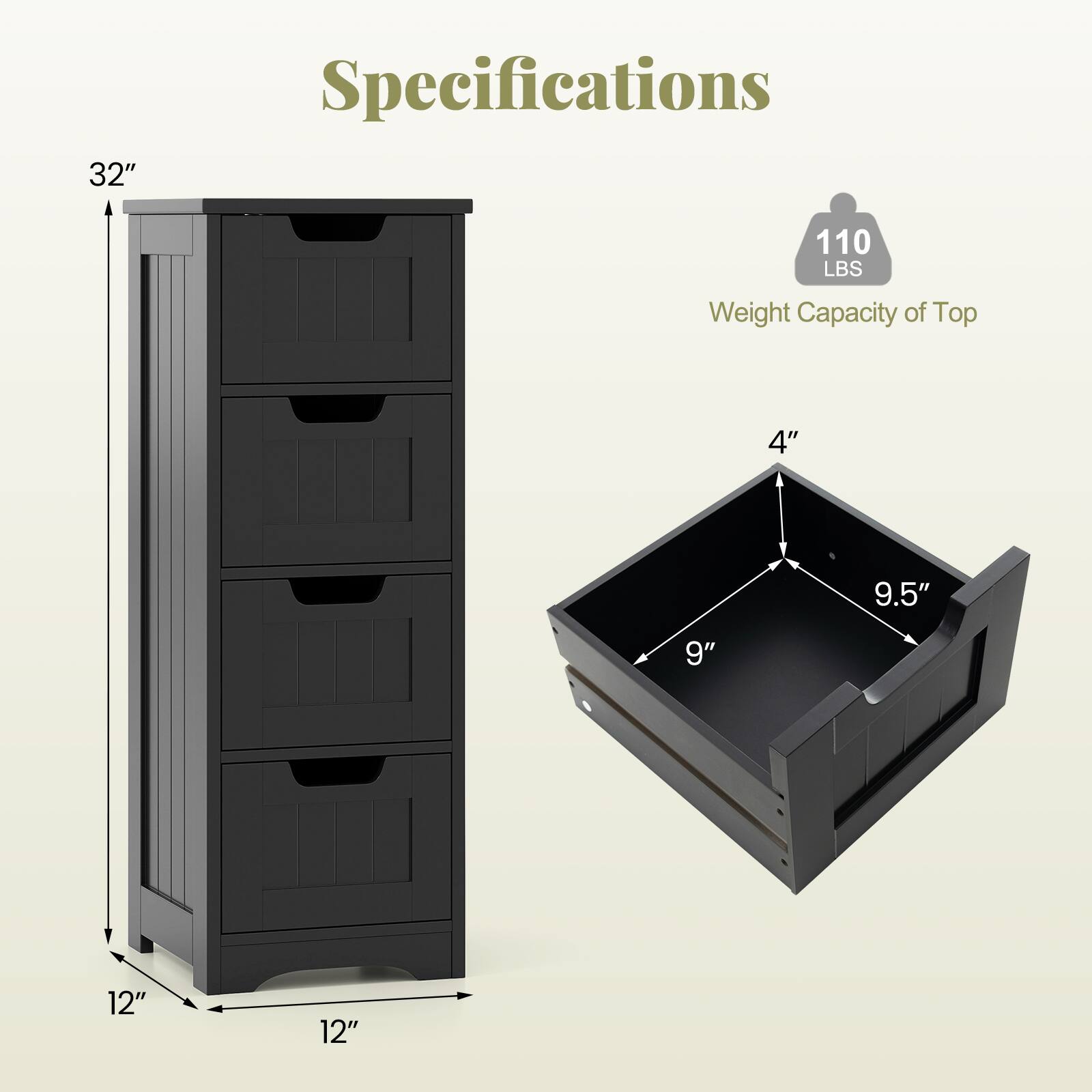 Specifications

- Height: 32"
- Width: 12"
- Depth: 12"
- Weight Capacity of Top: 110 LBS
- Top Dimensions: 9.5" x 9"
- Drawer Height: 4"