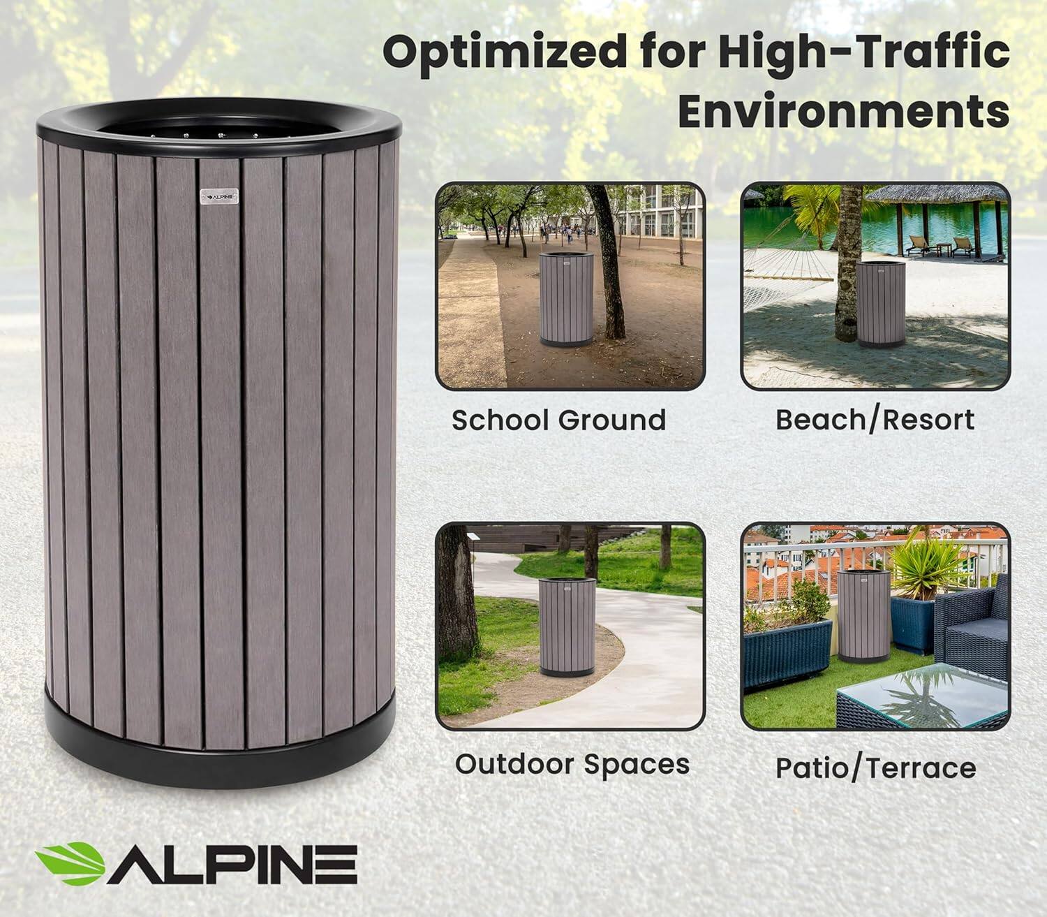 Optimized for High-Traffic Environments

- School Ground
- Beach/Resort
- Outdoor Spaces
- Patio/Terrace

ALPINE