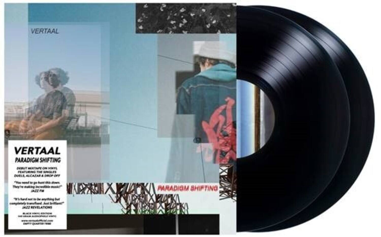 VERTAAL  
PARADIGM SHIFTING  

DEBUT MIXTAPE ON VINYL FEATURING THE SINGLES DUES, ALCAZAR & DROP OFF  

"They're making incredible music!"  
JAZZ FM  

"It's hard not to be anything but completely blown away. Just brilliant!"  
JAZZ REVOLUTIONS  

PARADIGM SHIFTING