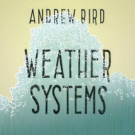 Andrew Bird - Weather Systems - VINYL LP