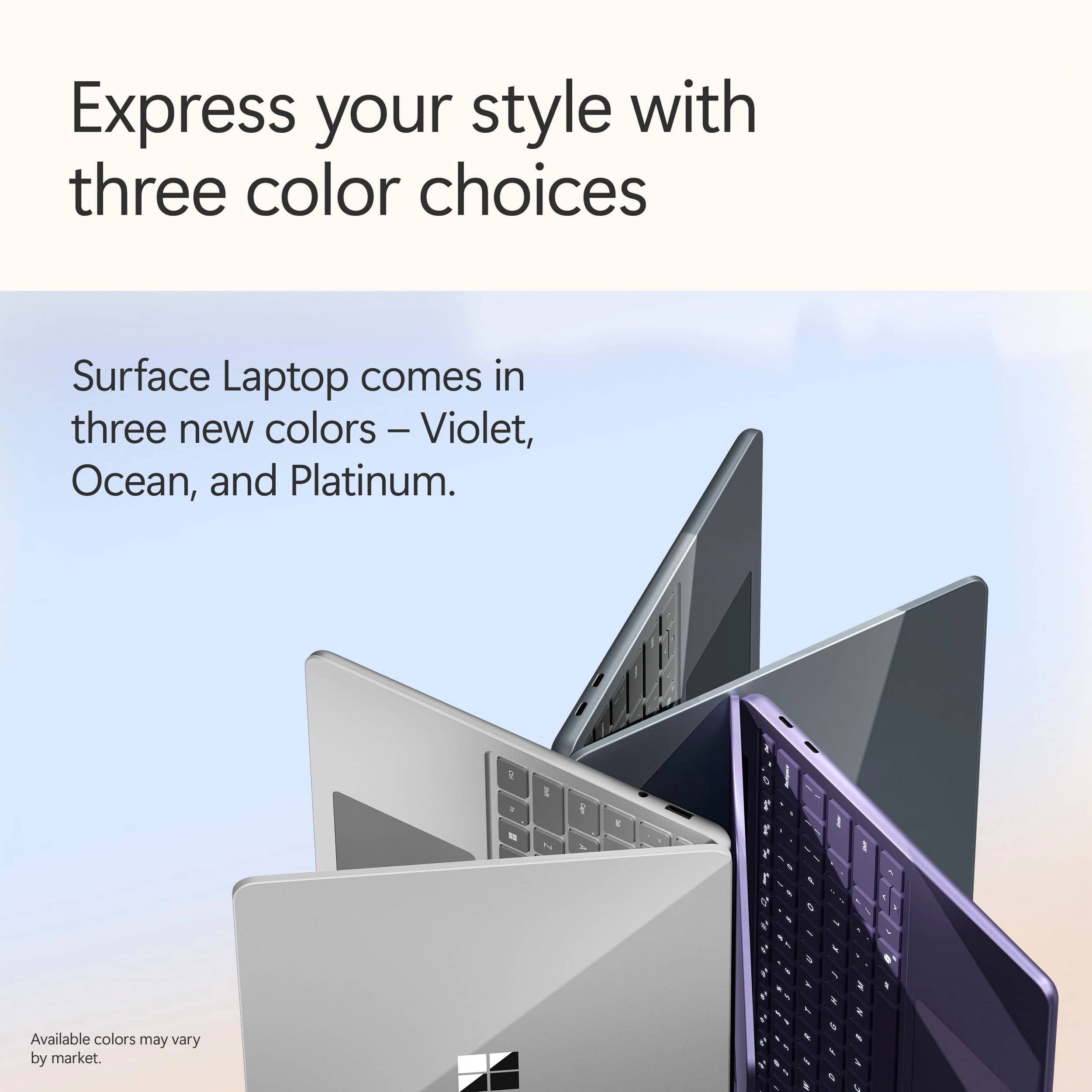 Express your style with three color choices: Surface Laptop comes in three new colors - Violet, Ocean, and Platinum. Available colors may vary by market.