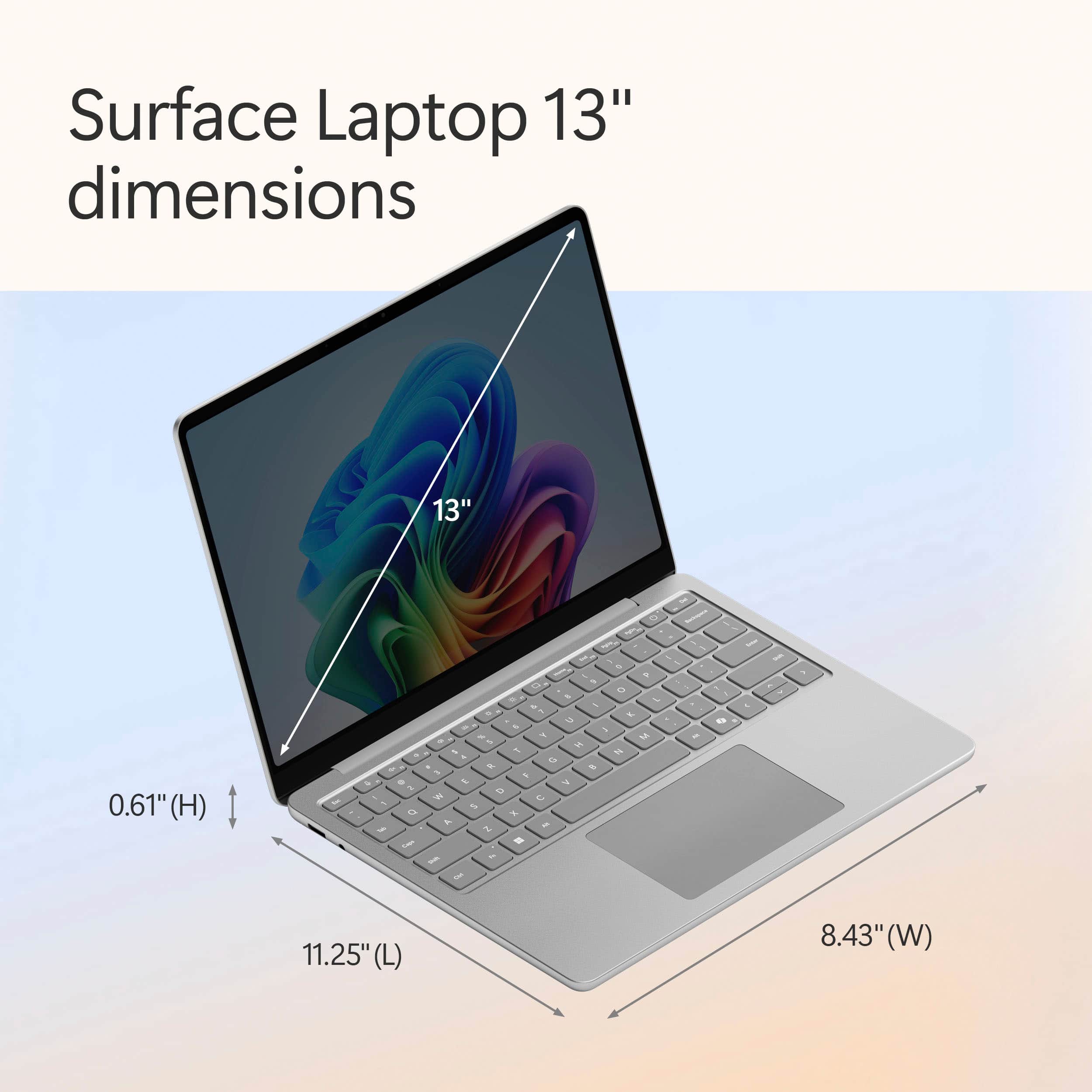 Surface Laptop 13" dimensions: 13" (H) x 8.43" (W) x 11.25" (L)