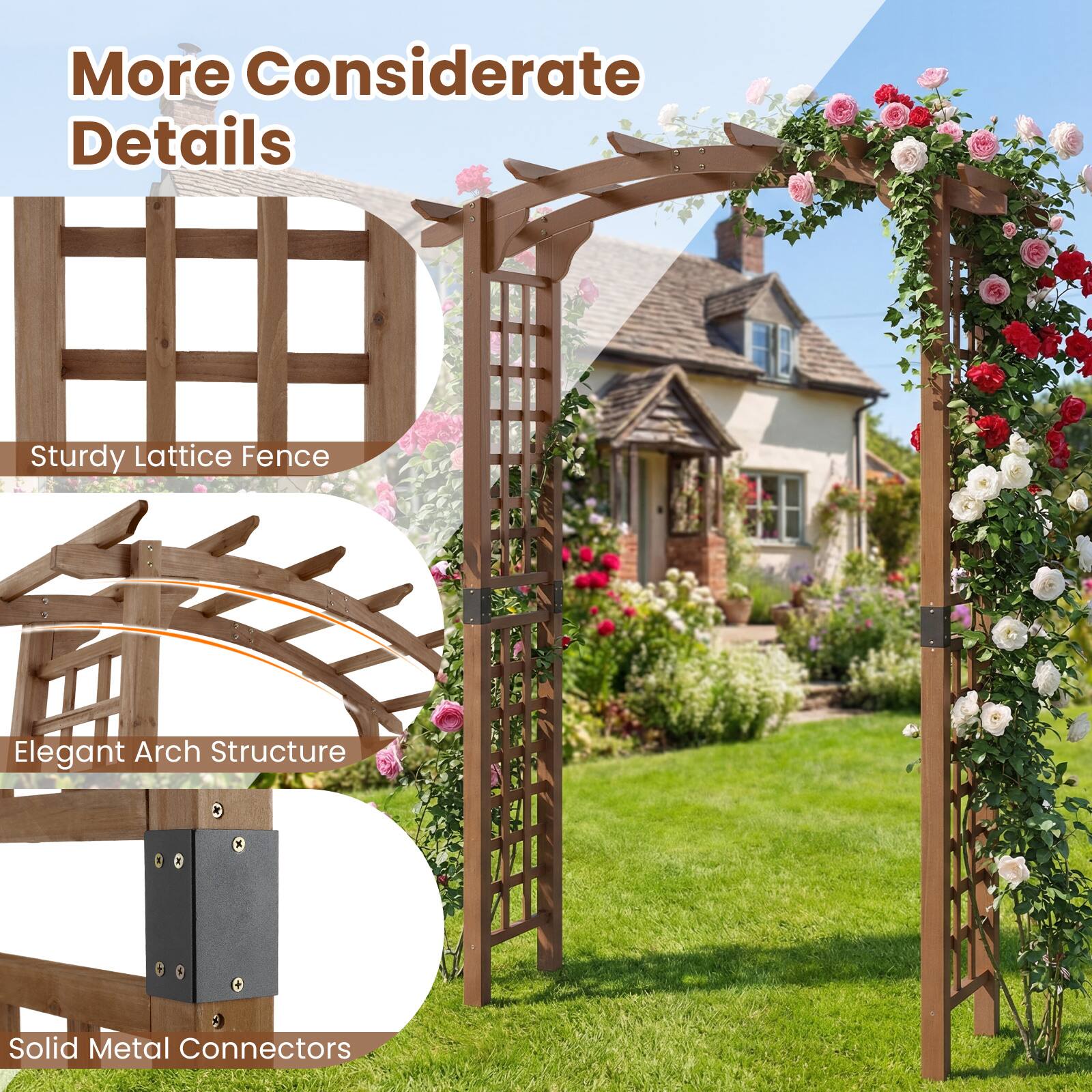 More Considerate Details

- Sturdy Lattice Fence
- Elegant Arch Structure
- Solid Metal Connectors