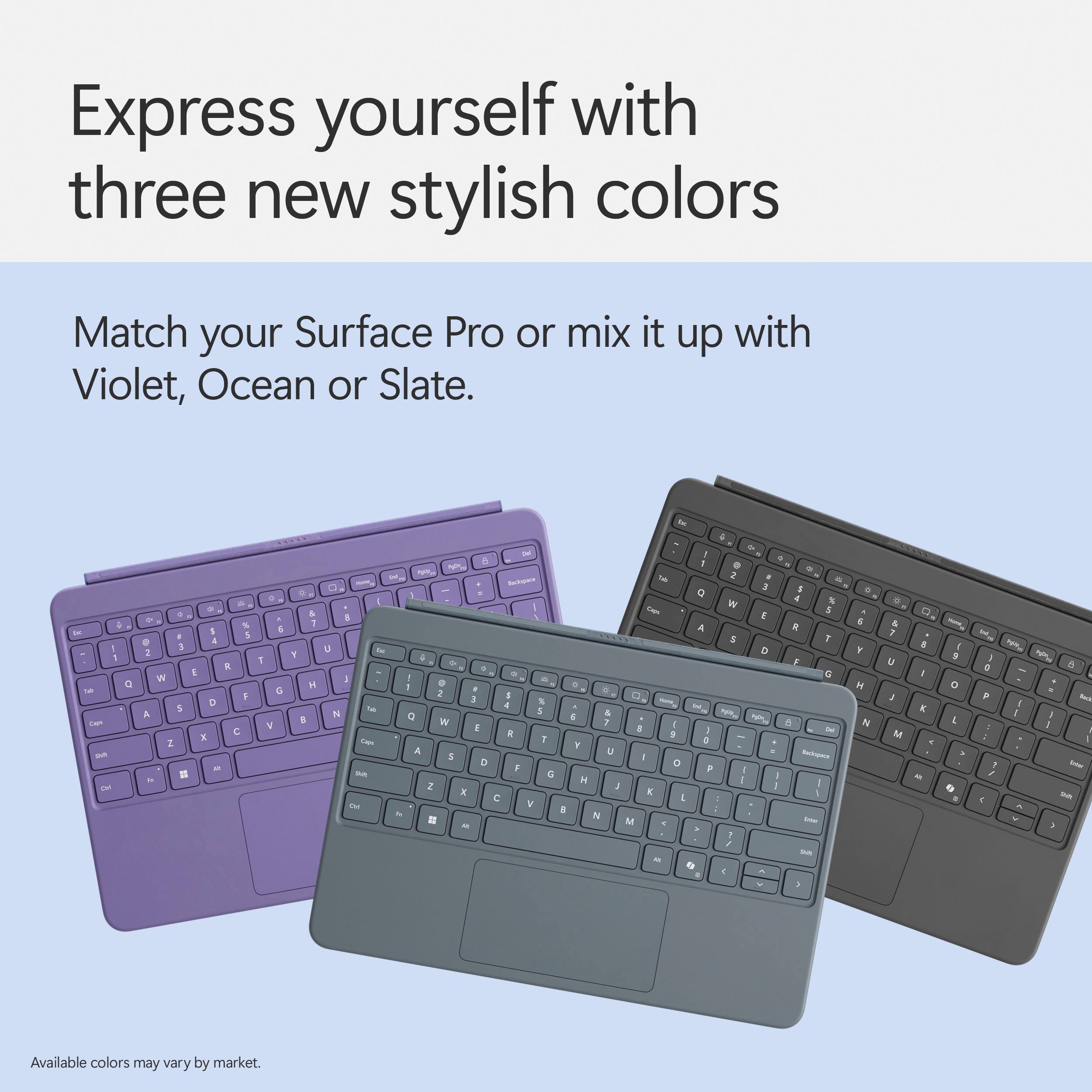 Express yourself with three new stylish colors. Match your Surface Pro or mix it up with Violet, Ocean or Slate.