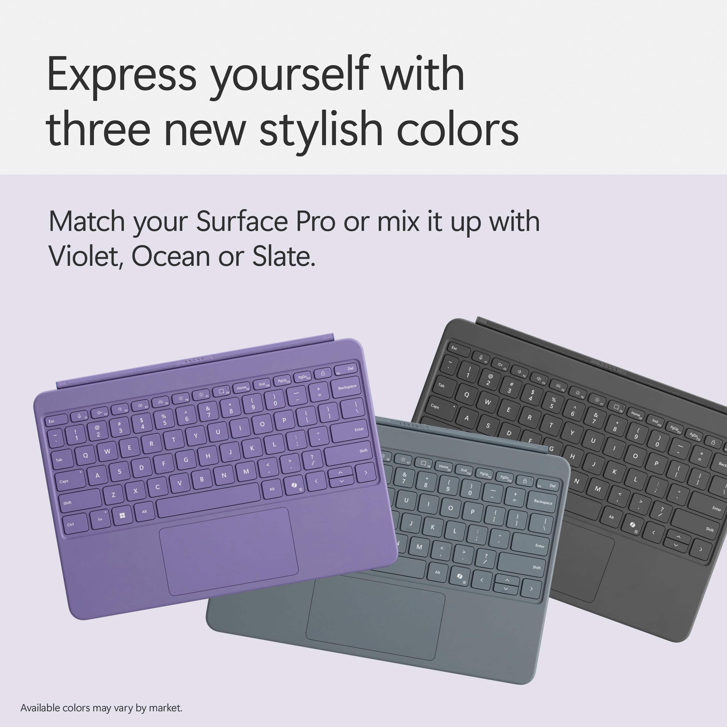 Express yourself with three new stylish colors. Match your Surface Pro or mix it up with Violet, Ocean or Slate.