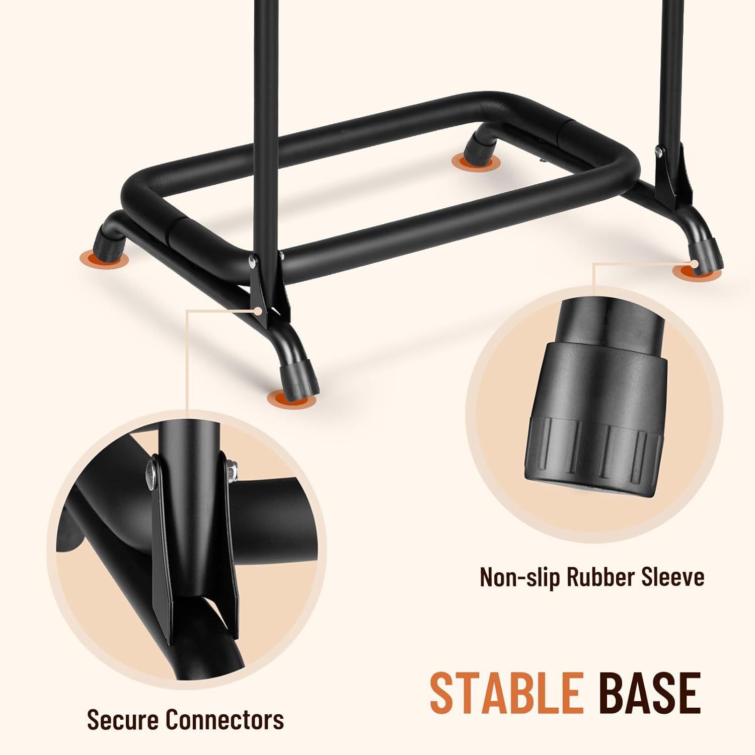 Non-slip Rubber Sleeve  
Secure Connectors  
STABLE BASE