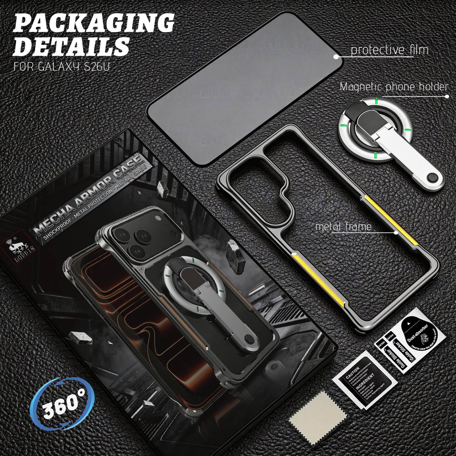 PACKAGING DETAILS FOR GALAXY S26U

- Protective film
- Magnetic phone holder
- Metal frame
- Dust-absorber
- Sticker
- Sticker Guide

CAUTION

INGREDIENT