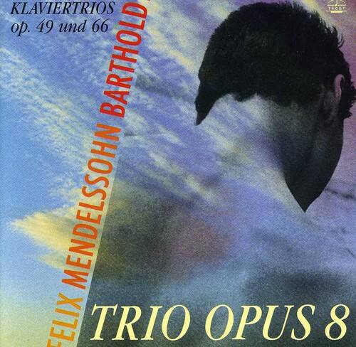 Trio Opus 8 - Mendelssohn Piano Trios (Klaviertrios)   - COMPACT DISCS [CD]