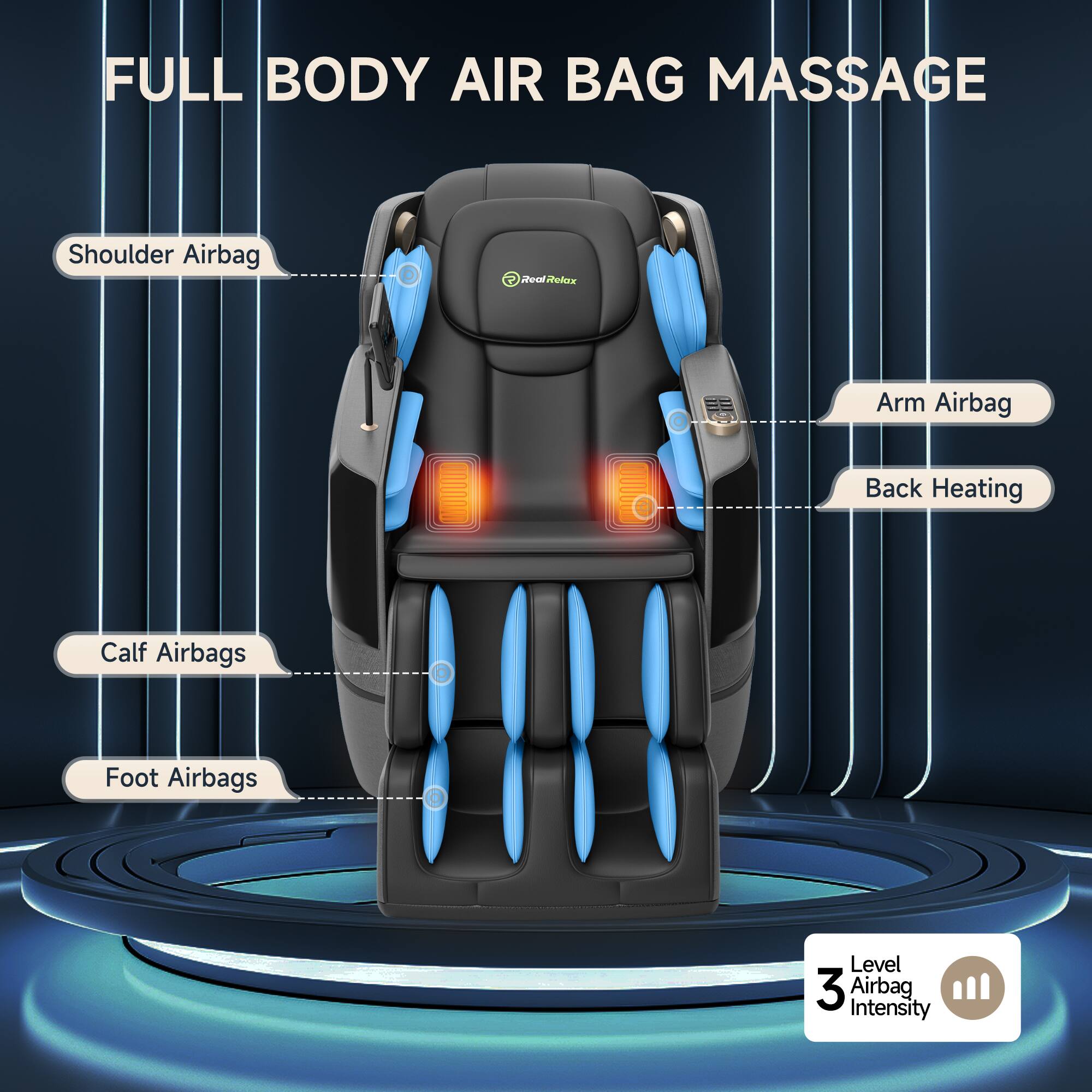 FULL BODY AIR BAG MASSAGE

- Shoulder Airbag
- Arm Airbag
- Back Heating
- Calf Airbags
- Foot Airbags

Level 3 Airbag Intensity