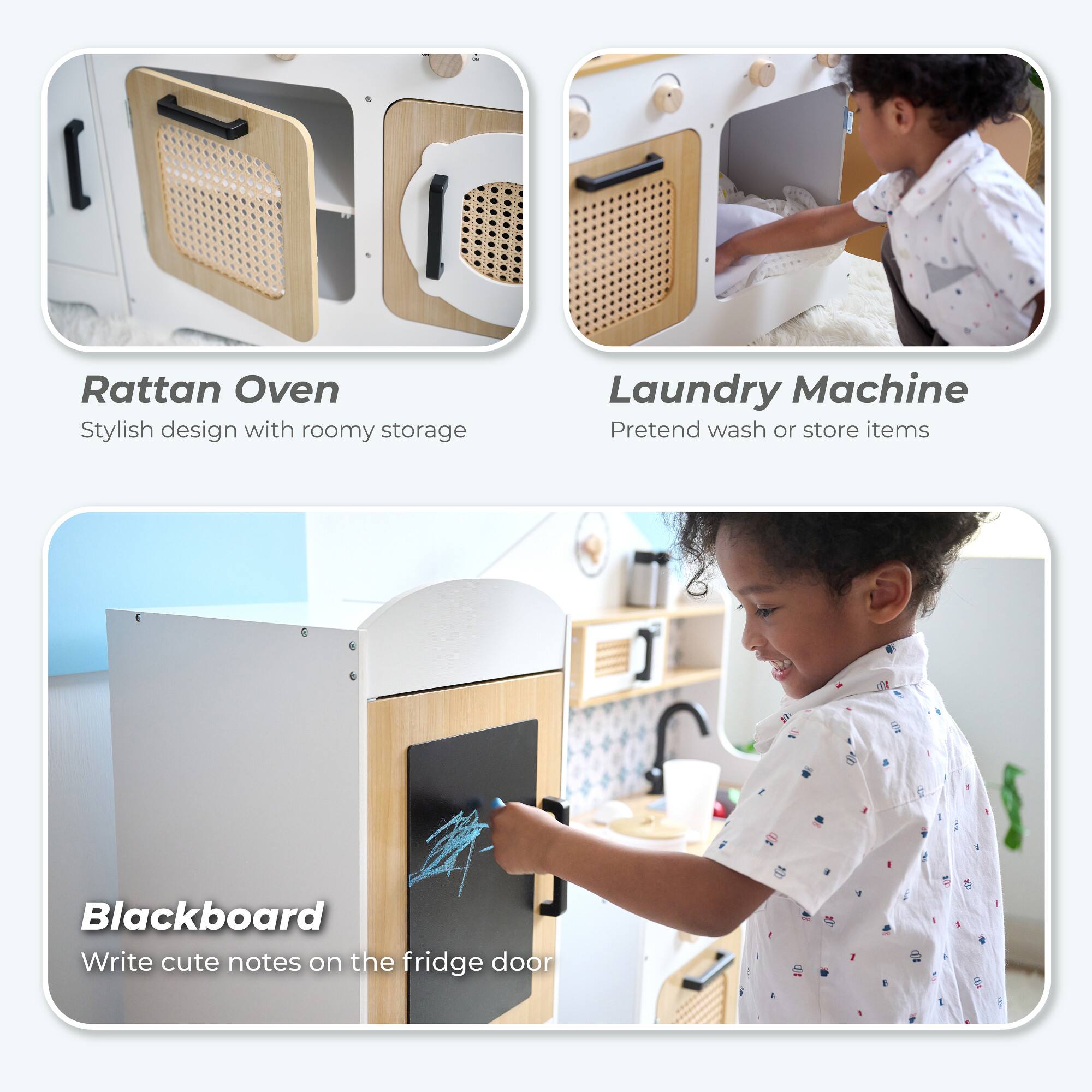 Rattan Oven  
Stylish design with roomy storage

Laundry Machine  
Pretend wash or store items

Blackboard  
Write cute notes on the fridge door
