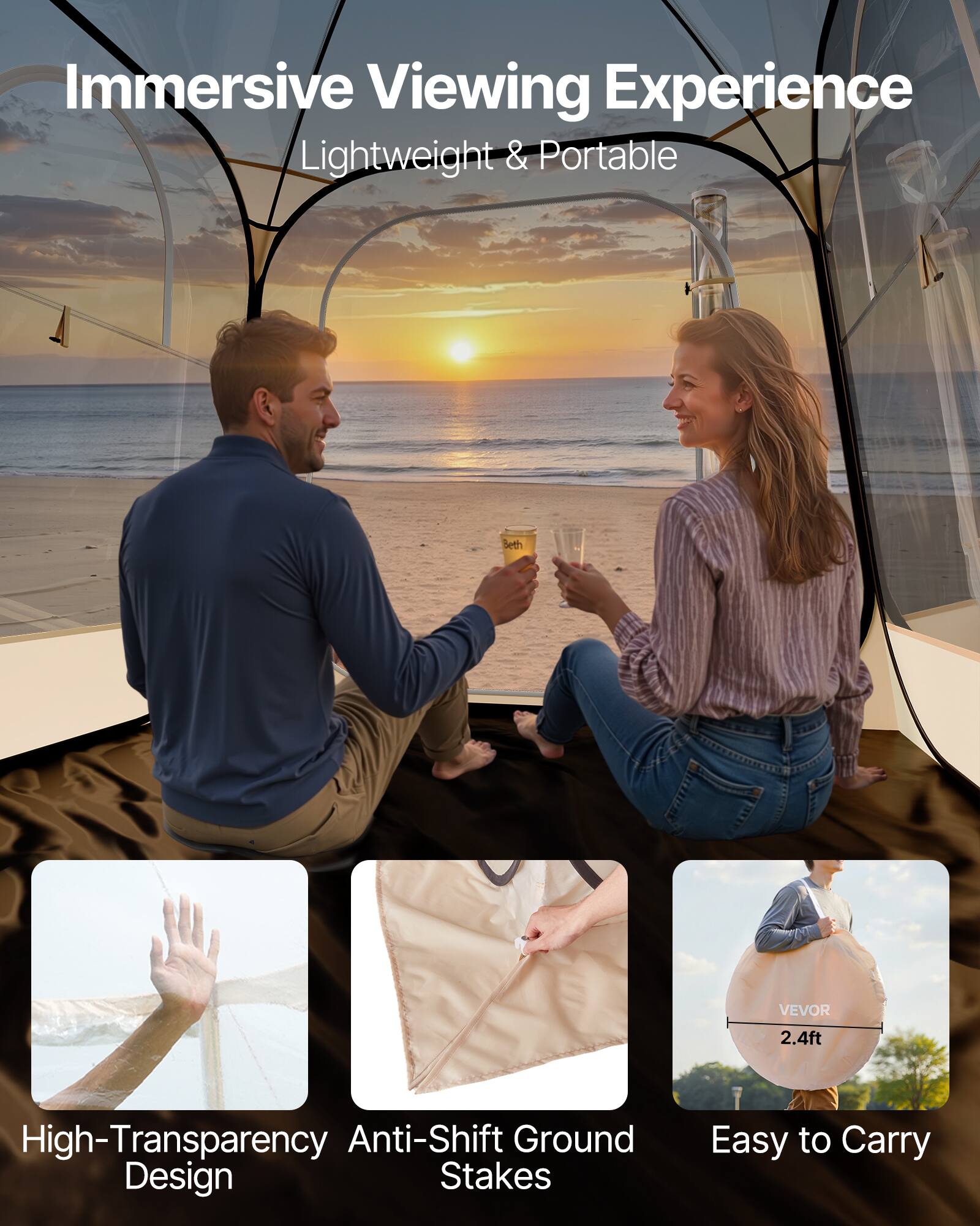 Immersive Viewing Experience  
Lightweight & Portable  

High-Transparency Design  
Anti-Shift Ground Stakes  
Easy to Carry  

Beth VEVOR 2.4ft