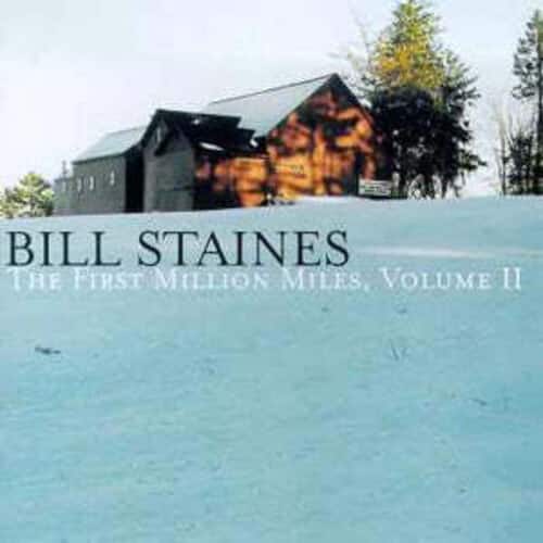 Bill Staines - Vol. 2-First Million Miles  - COMPACT DISCS