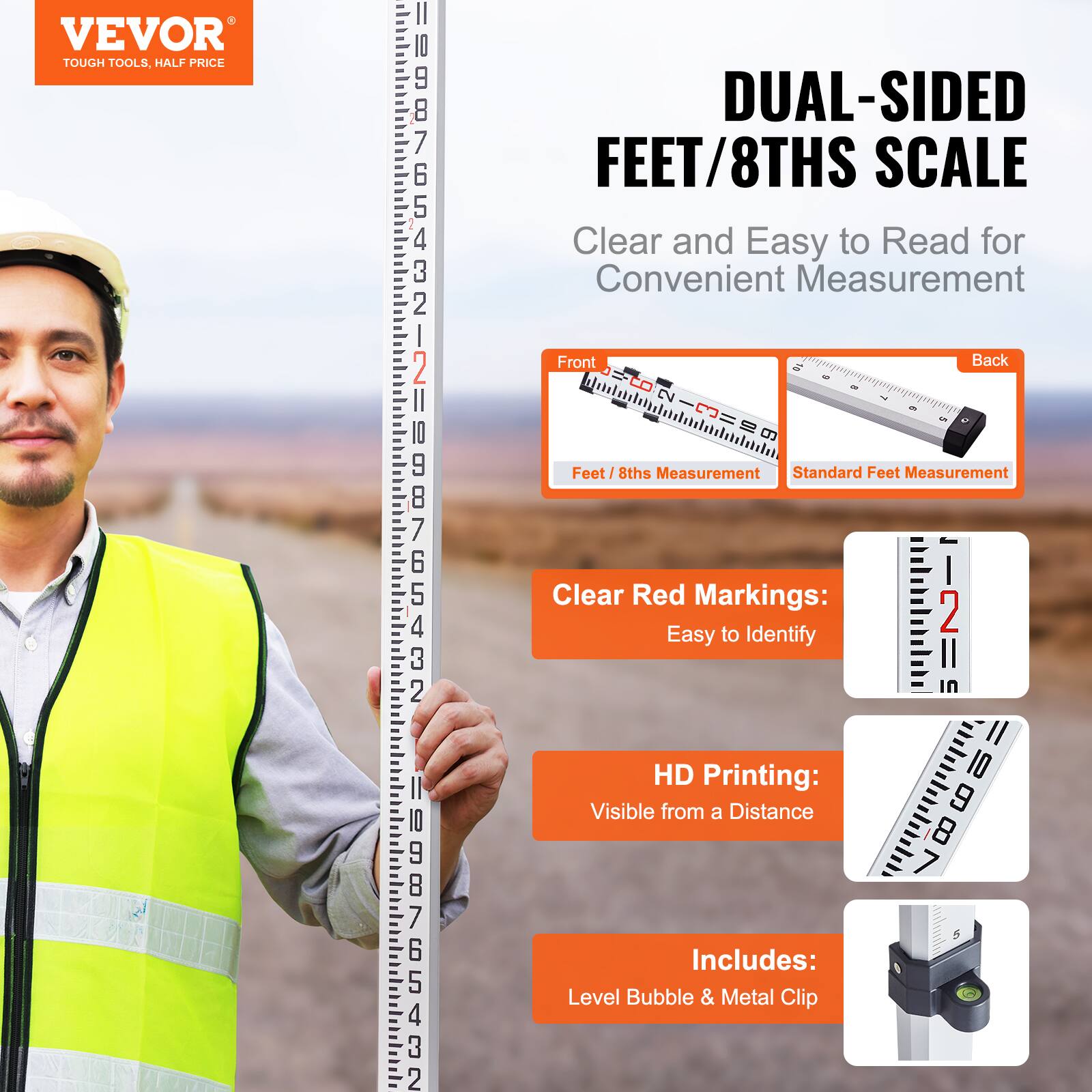 VEVOR TOUGH TOOLS, HALF PRICE

DUAL-SIDED FEET/8THS SCALE
Clear and Easy to Read for Convenient Measurement

Front Back
Feet / 8ths Measurement Standard Feet Measurement

Clear Red Markings:
Easy to Identify

HD Printing:
Visible from a Distance

Includes:
Level Bubble & Metal Clip