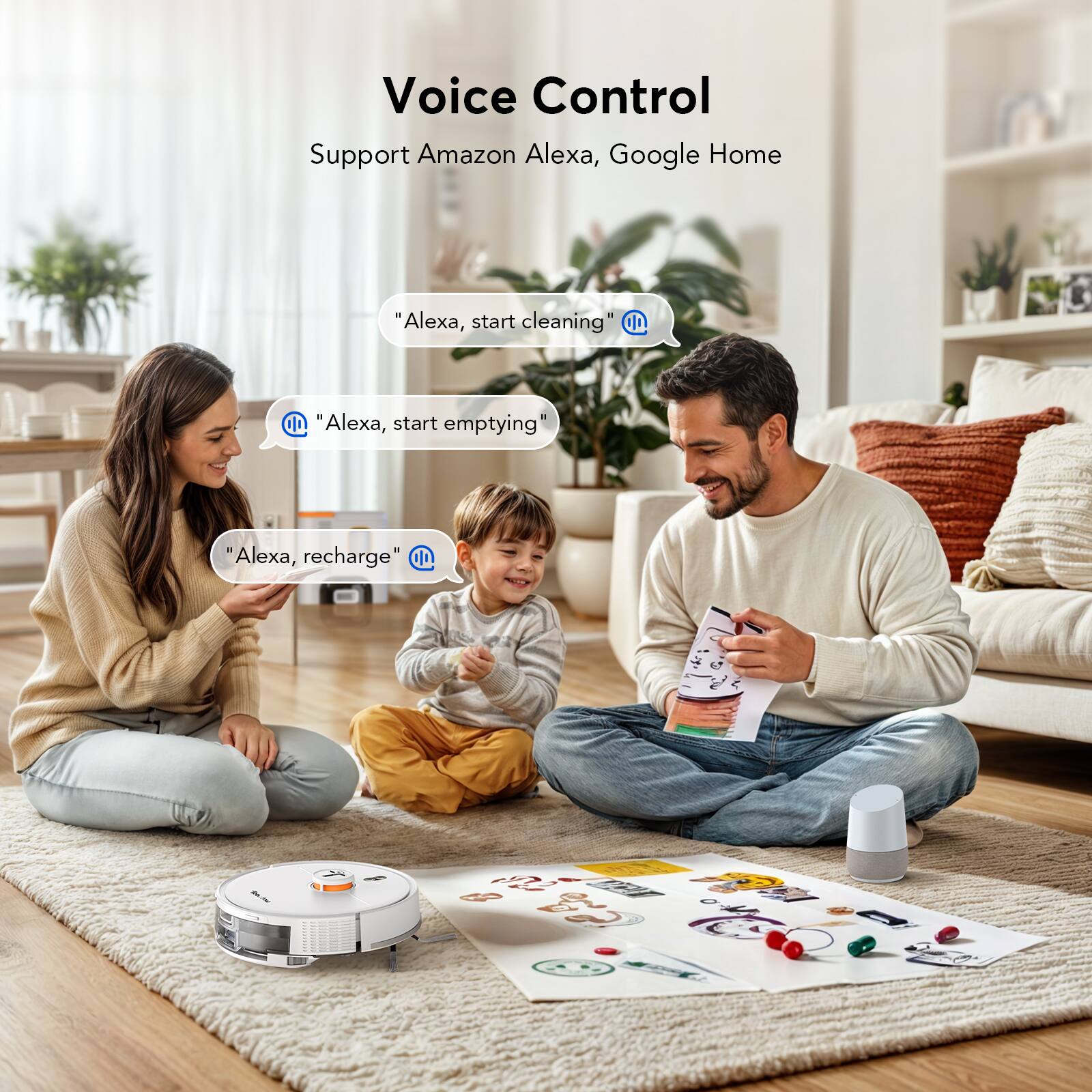Voice Control
Support Amazon Alexa, Google Home
"Alexa, start cleaning"
"Alexa, start emptying"
"Alexa, recharge"