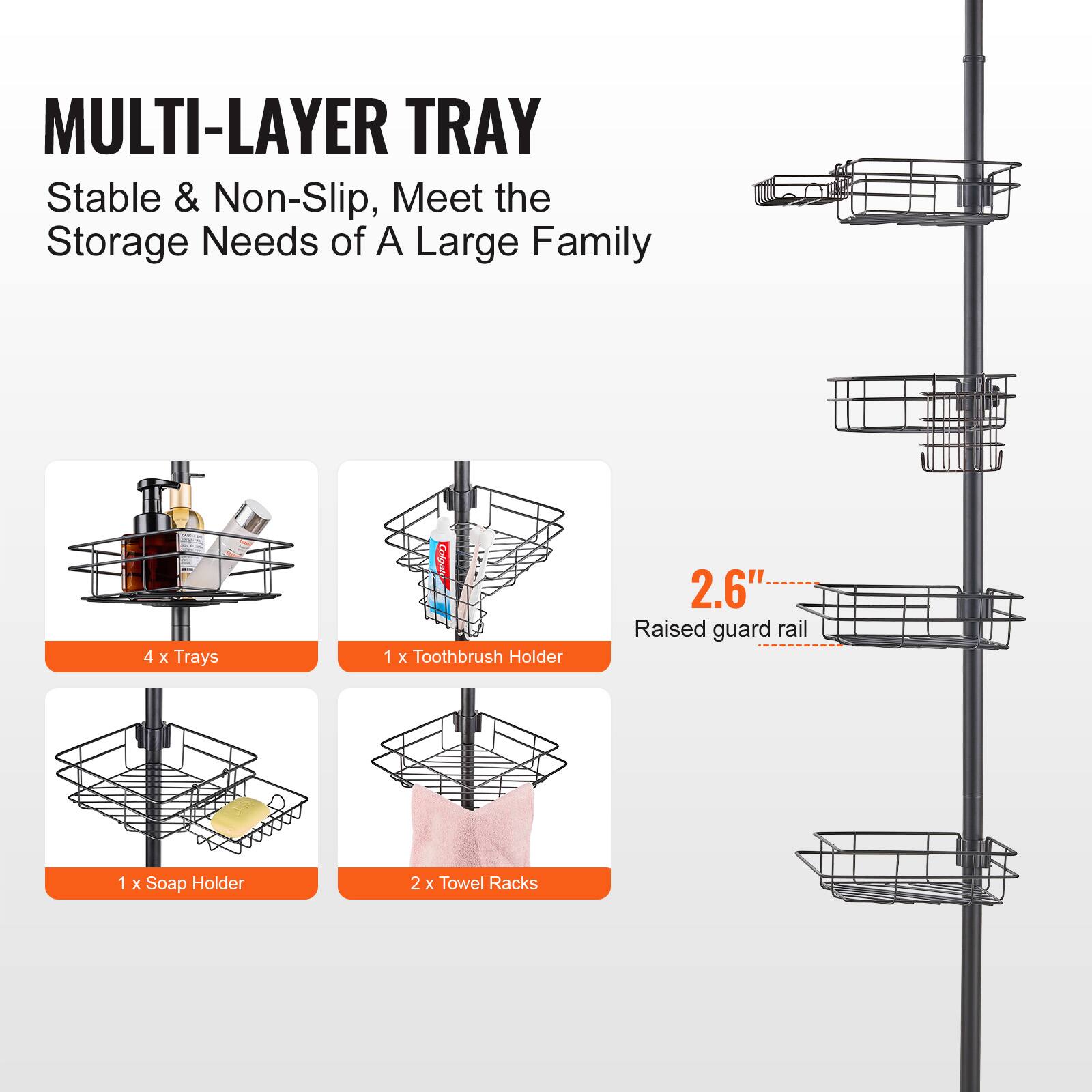 MULTI-LAYER TRAY  
Stable & Non-Slip, Meet the Storage Needs of A Large Family  

4 x Trays  
1 x Toothbrush Holder  
1 x Soap Holder  
2 x Towel Racks  

2.6" Raised guard rail