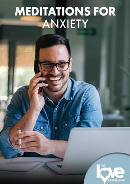 The Love Destination Courses: Meditations For Anxiety - DVD