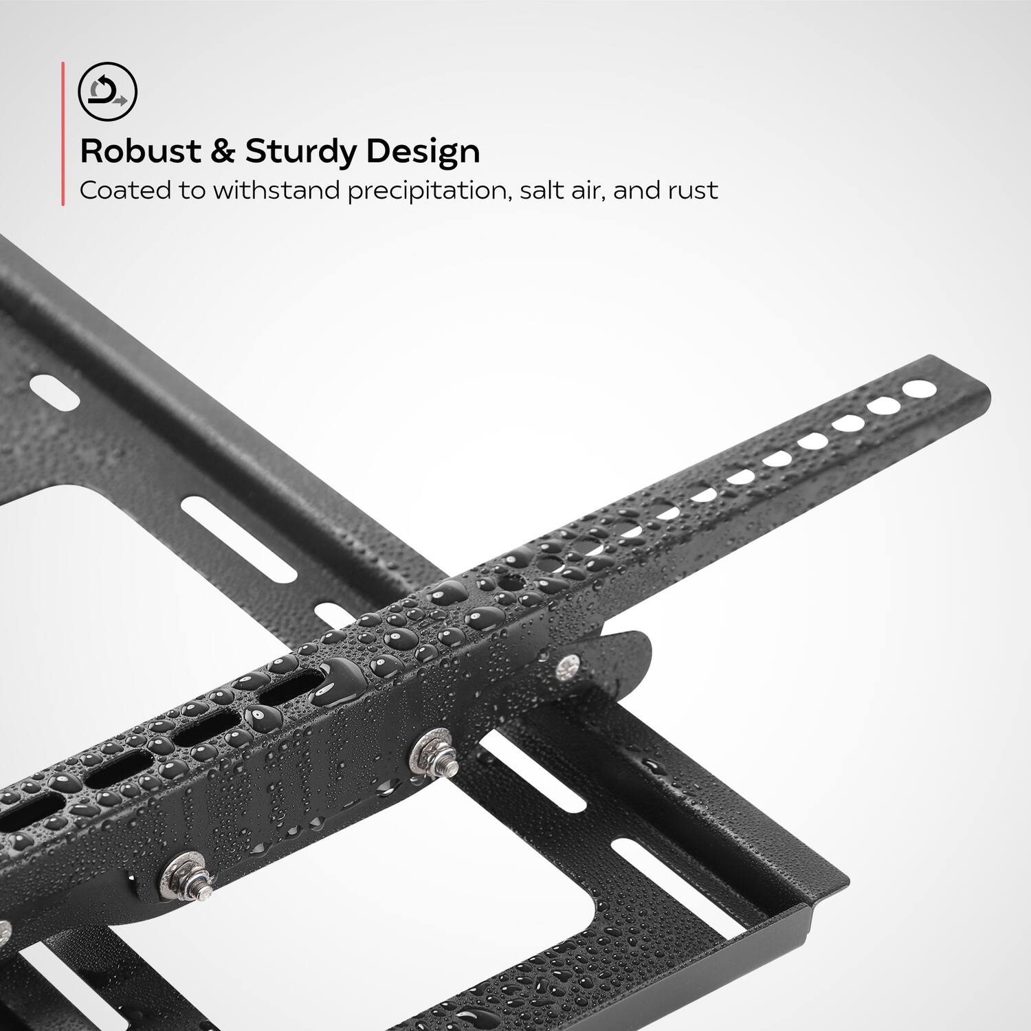 Robust & Sturdy Design  
Coated to withstand precipitation, salt air, and rust