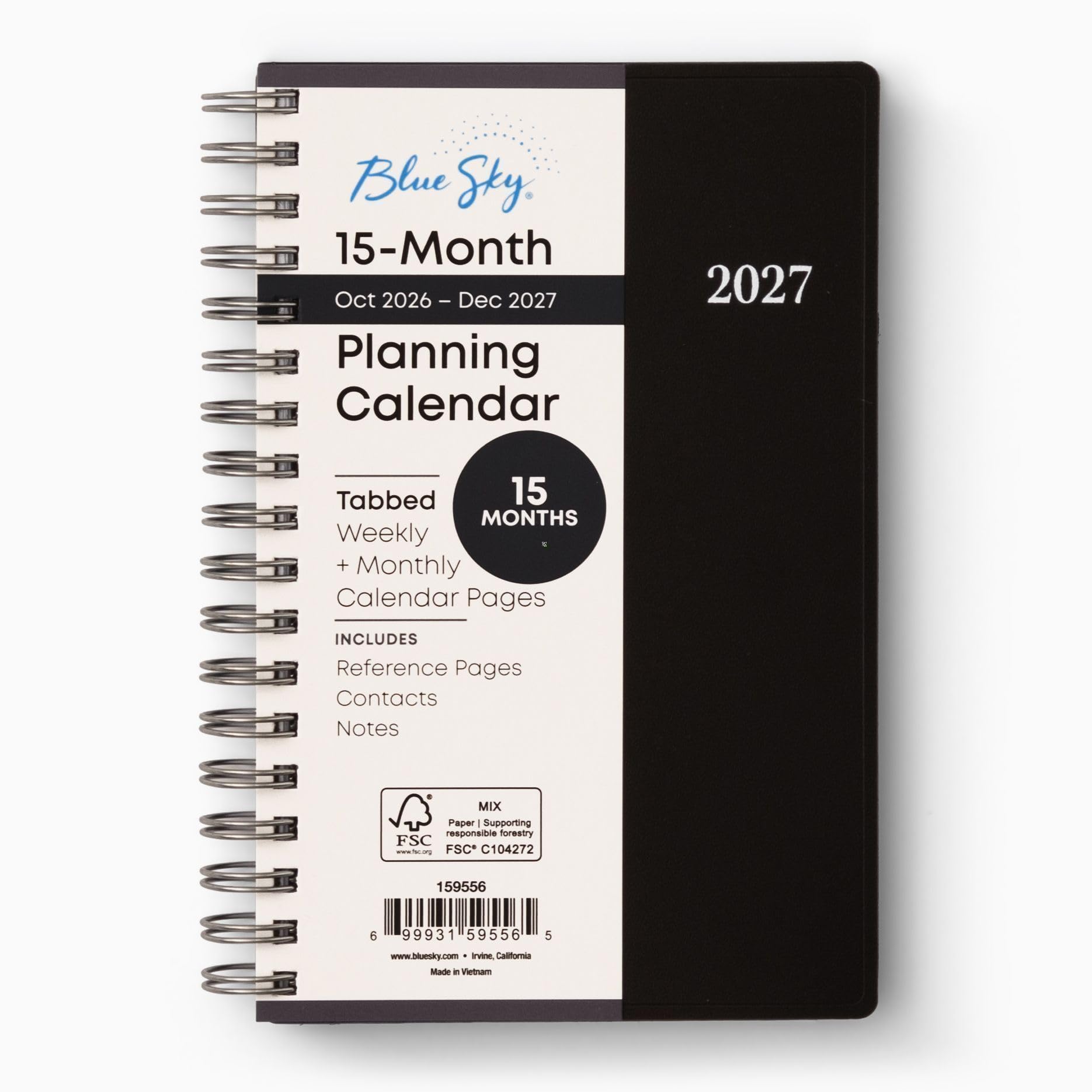 Blue Sky, 15-Month Oct 2026 - Dec 2027 Planning Calendar  
2027  
Tabbed 15 MONTHS Weekly + Monthly Calendar Pages  
INCLUDES Reference Pages Contacts Notes  
MIX Paper Supporting responsible forestry FSC www.fs.org FSC* C104272  
159556  
6 99931 59556 www.bluesky.com Irvine, California Made in Vietnam