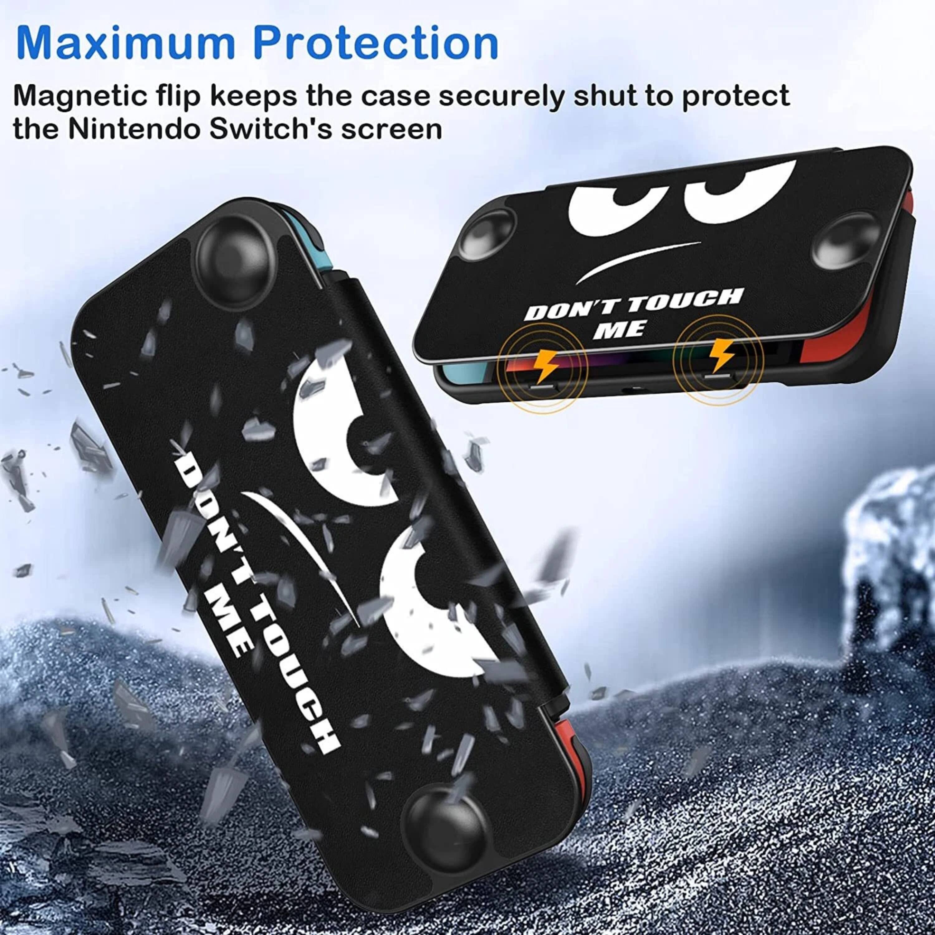 Maximum Protection  
Magnetic flip keeps the case securely shut to protect the Nintendo Switch's screen  

DON'T TOUCH ME