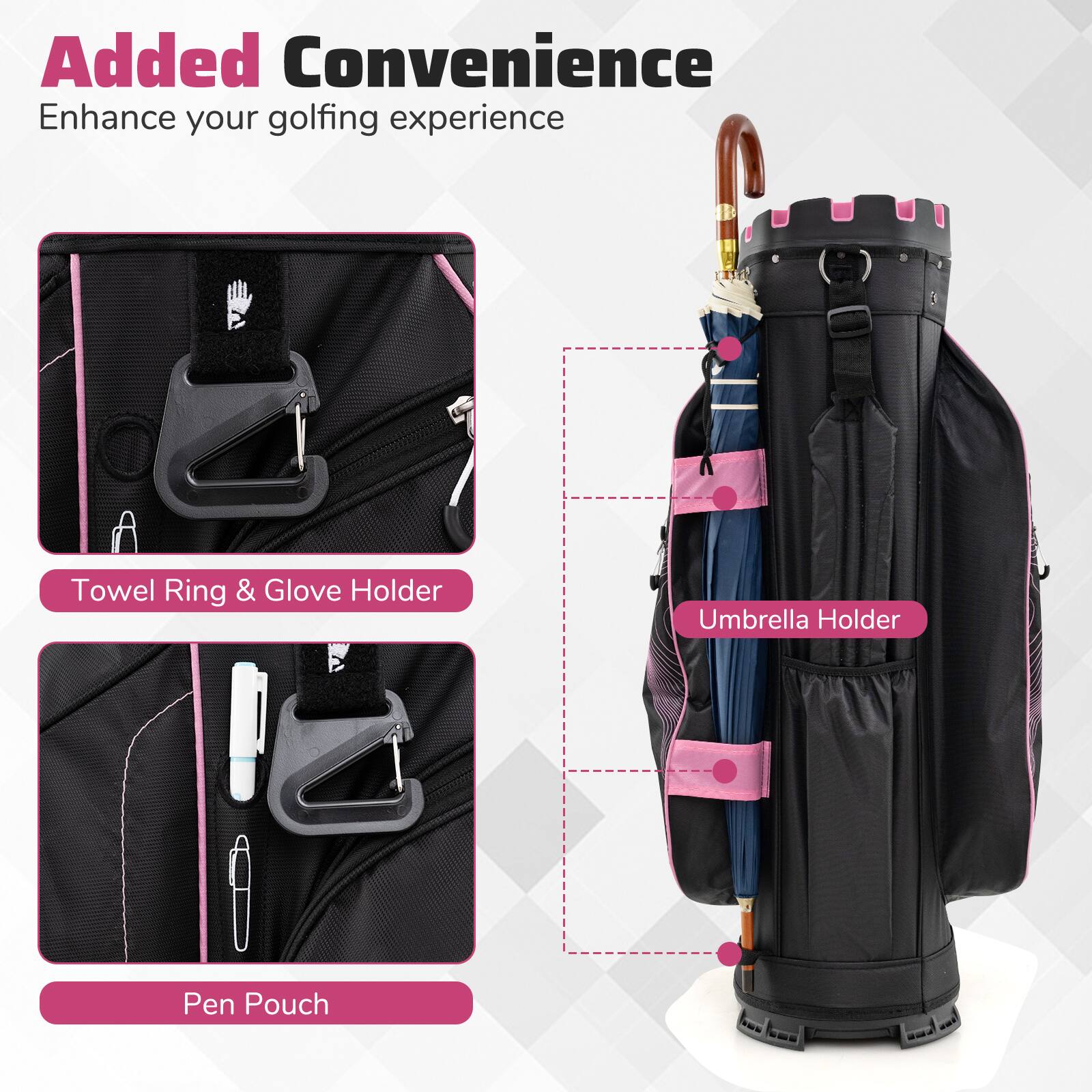Added Convenience  
Enhance your golfing experience  

Towel Ring & Glove Holder  
Pen Pouch  
Umbrella Holder