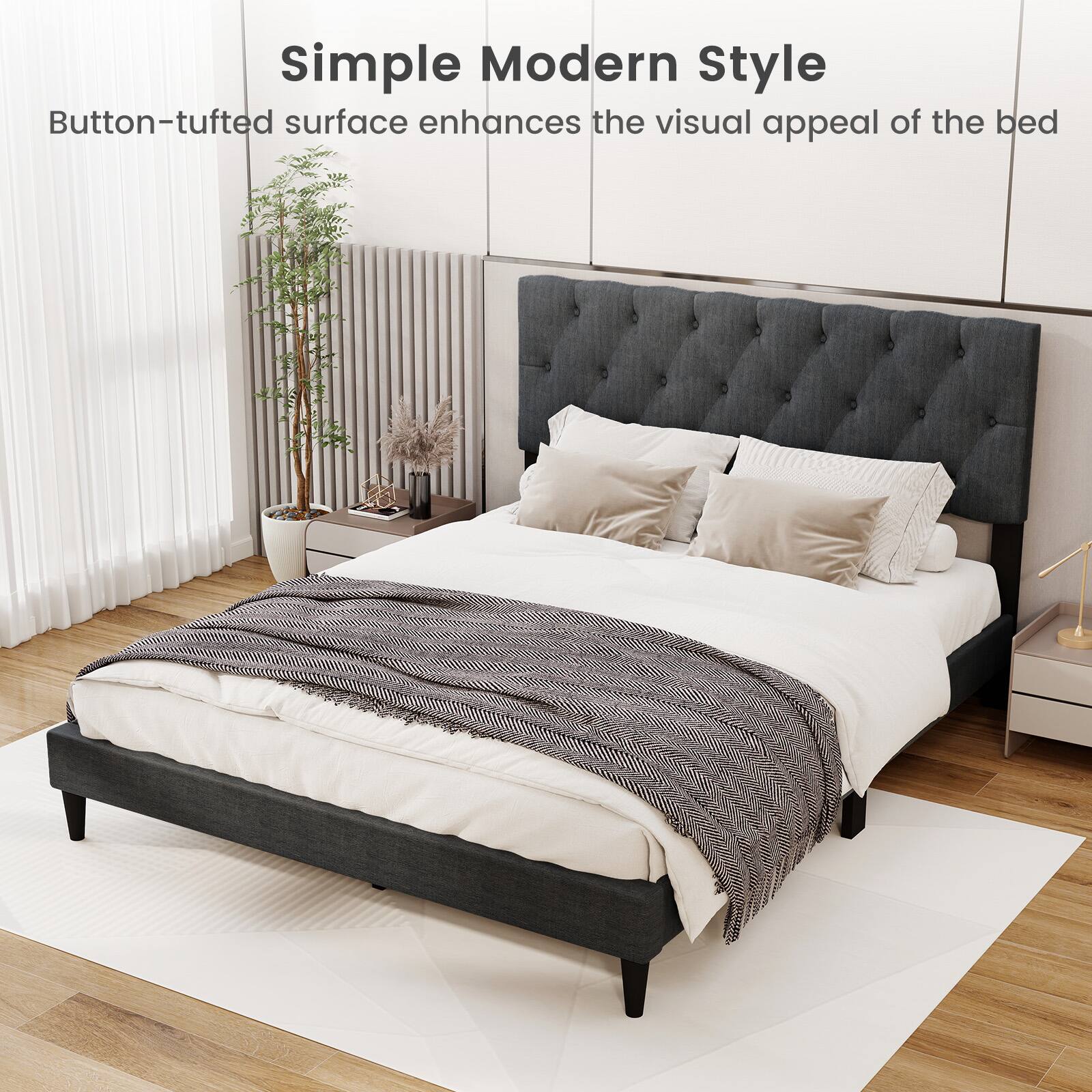 Simple Modern Style  
Button-tufted surface enhances the visual appeal of the bed