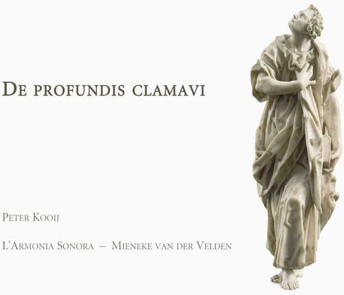De Profundis Clamavi  
Peter Kooij  
L'Armonia Sonora - Mienke van der Velden