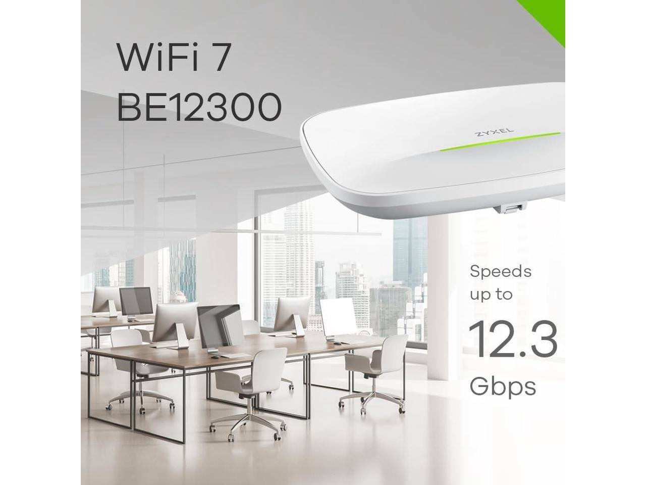WiFi 7 BE12300  
ZYXEL  
Speeds up to 12.3 Gbps