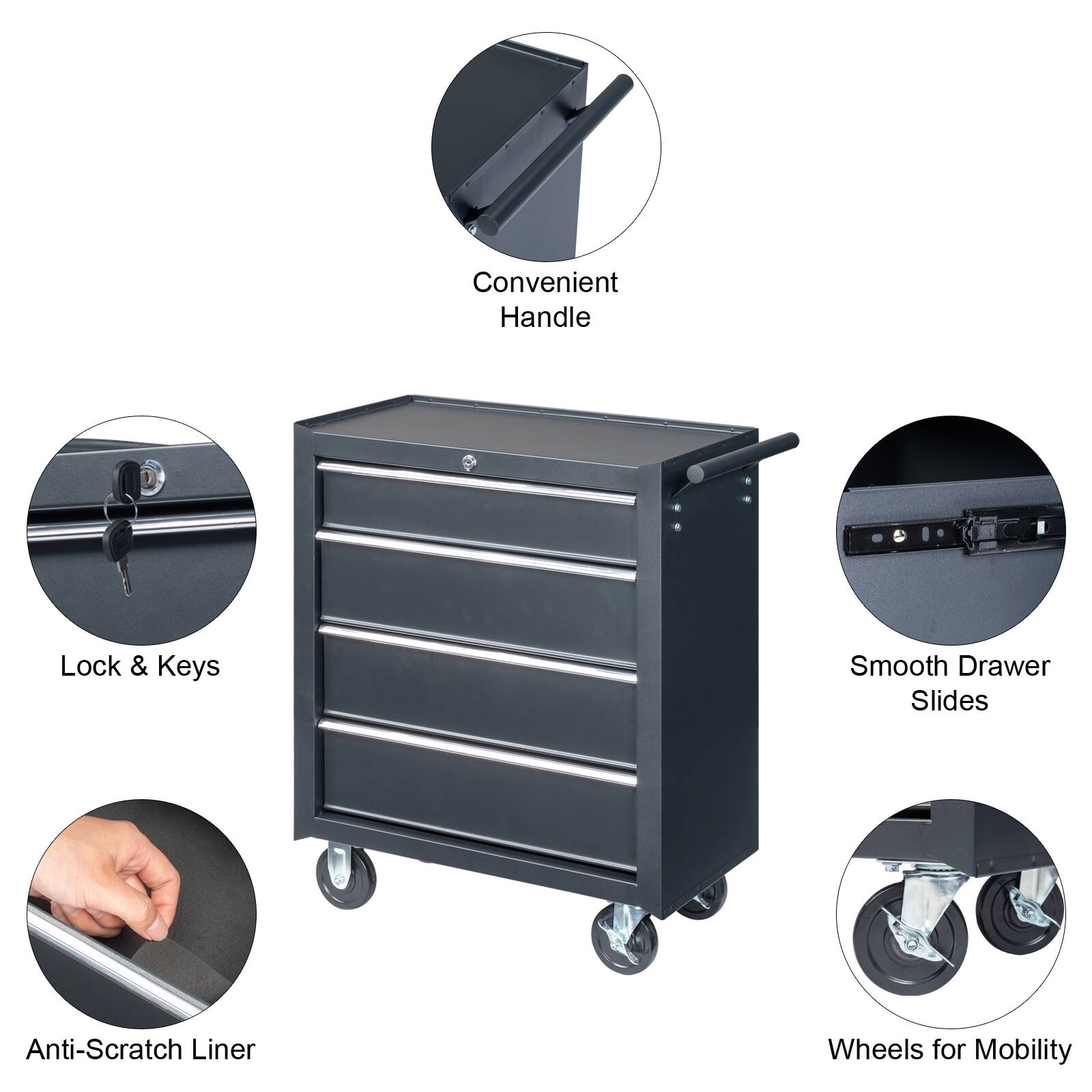 Convenient Handle  
Lock & Keys  
Smooth Drawer Slides  
Anti-Scratch Liner  
Wheels for Mobility