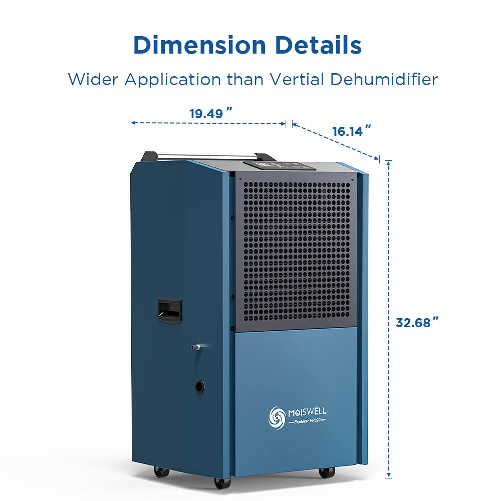 Dimension Details  
Wider Application than Vertical Dehumidifier  

19.49"  
16.14"  
32.68"  

MOISWELL Explorer VP220
