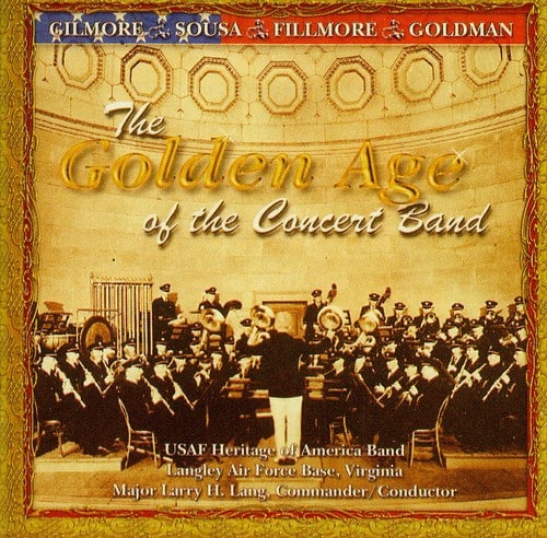 United States Air Force Heritage of America Band - Golden Age of the Concert Band   - COMPACT DISCS [CD] price history on PriceWatchPro