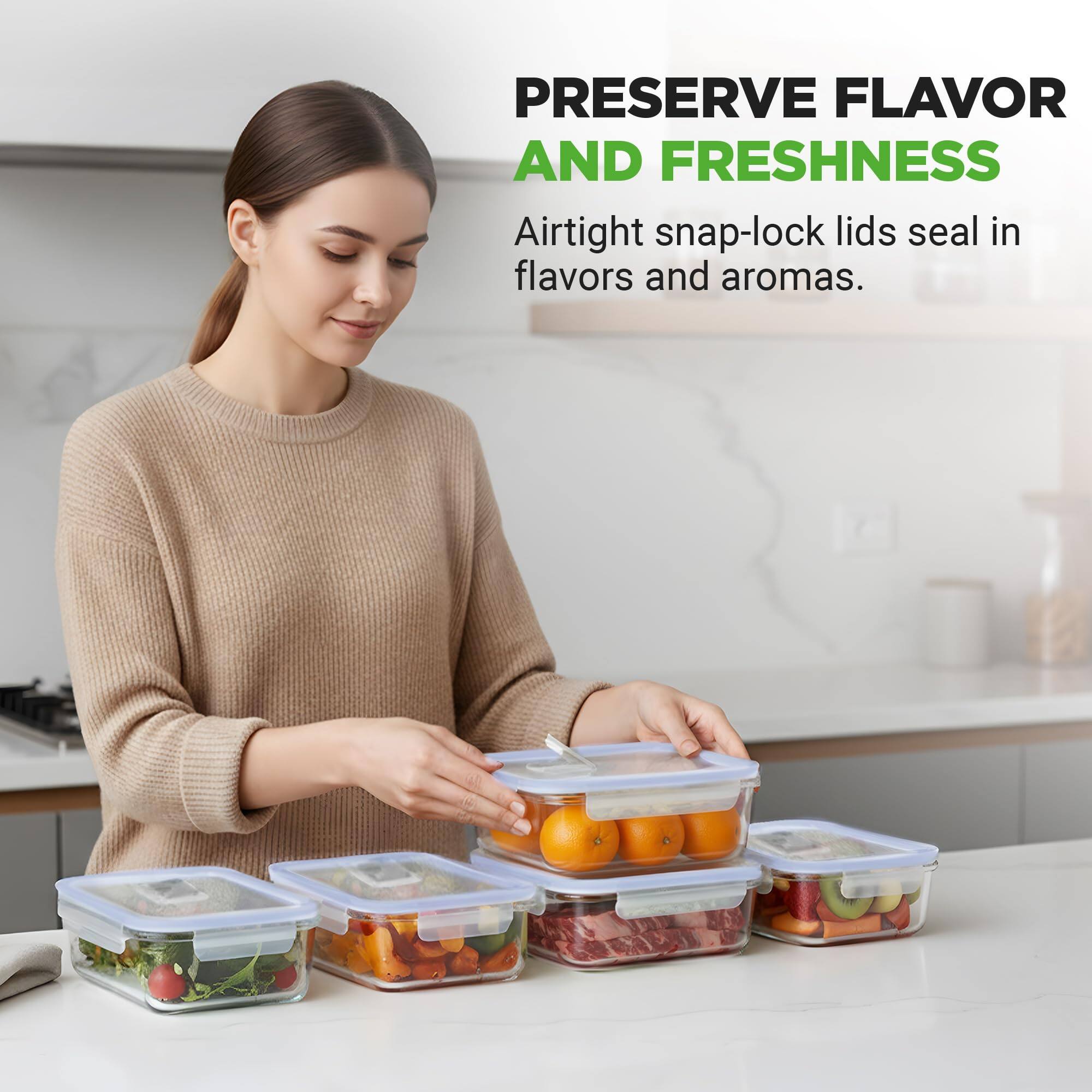 PRESERVE FLAVOR AND FRESHNESS  
Airtight snap-lock lids seal in flavors and aromas.