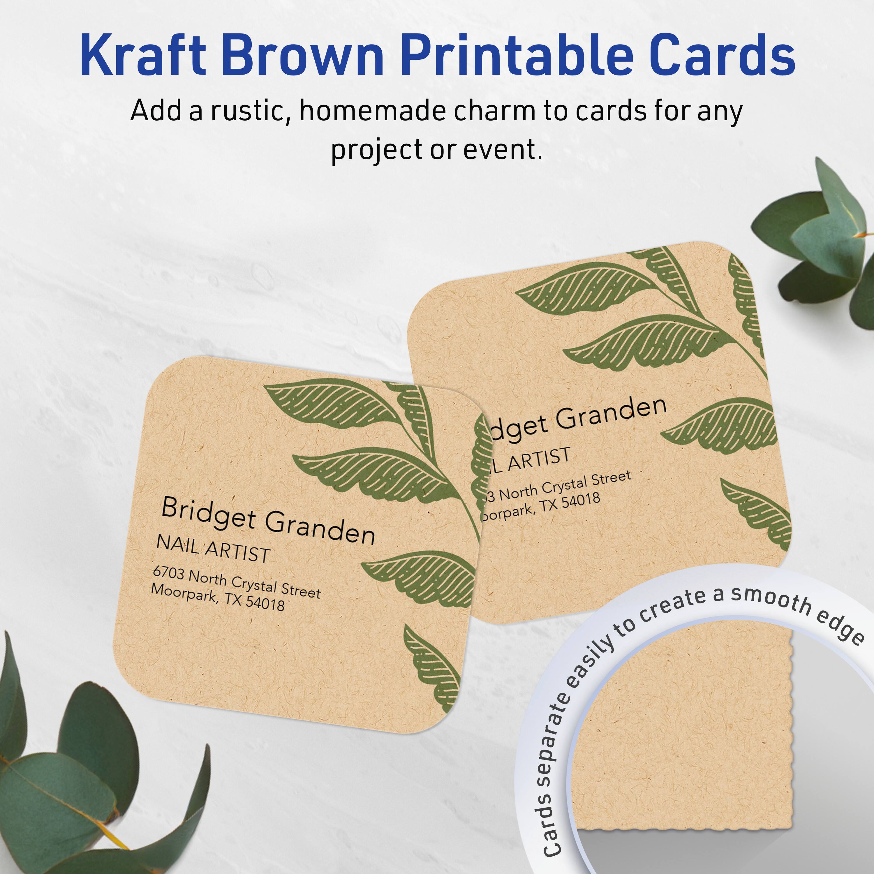 Kraft Brown Printable Cards  
Add a rustic, homemade charm to cards for any project or event.

Bridget Granden  
NAIL ARTIST  
6703 North Crystal Street  
Moorpark, TX 54018

Cards separate easily to create a smooth edge.