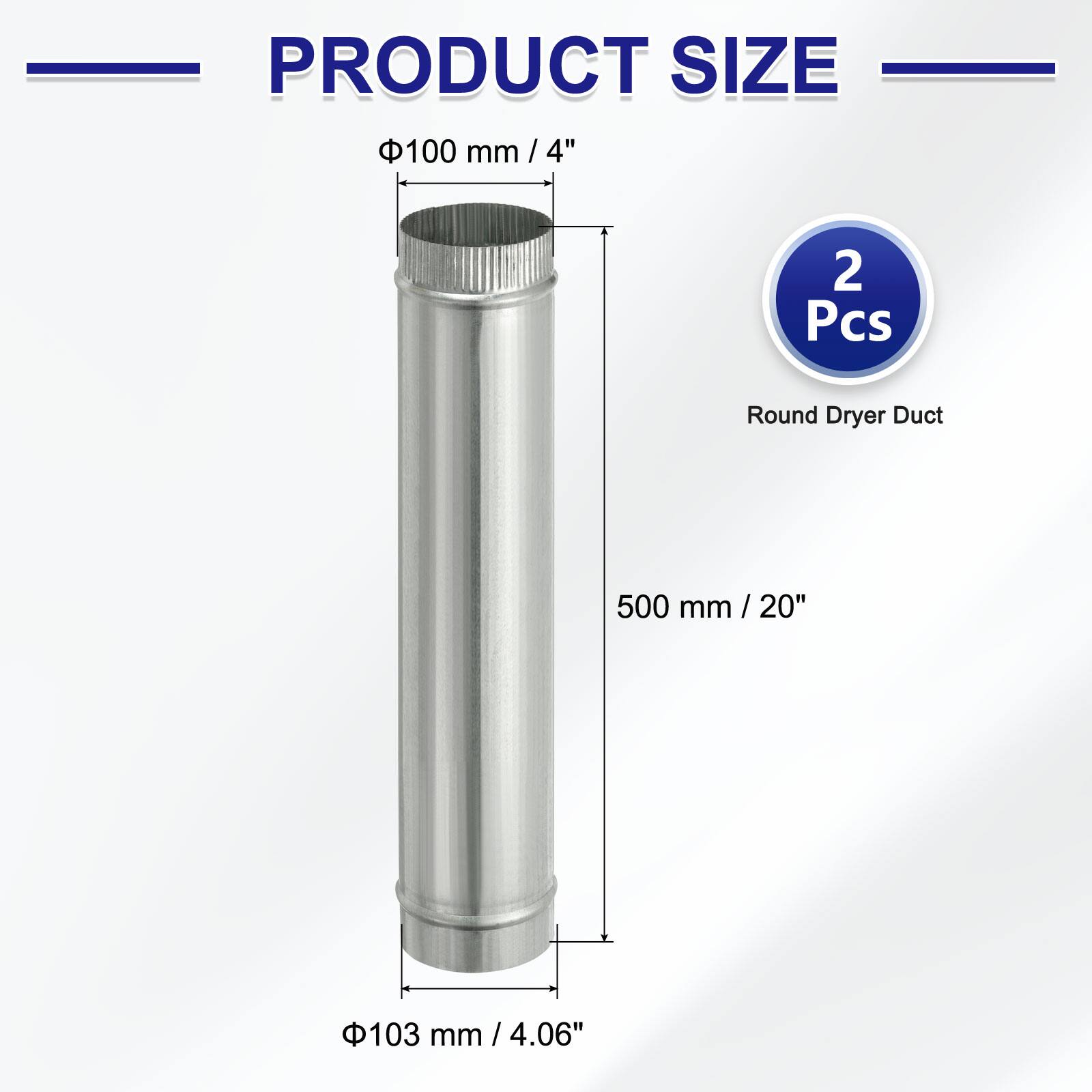 PRODUCT SIZE

- 100 mm / 4"
- 500 mm / 20"
- 103 mm / 4.06"

2 Pcs Round Dryer Duct