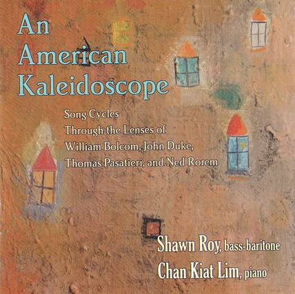 An American Kaleidoscope
Songs Cycles Through the Lenses of
William Bolcom, John Duke, Thomas Pasatieri, and Ned Rorem
Shawn Roy, bass-baritone
Chan Kiat Lim, piano