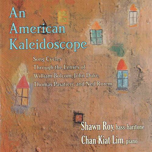 An American Kaleidoscope  
Songs Cycles Through the Lenses of  
William Bolcom, John Duke, Thomas Pasatieri, and Ned Rorem  

Shawn Roy, bass-baritone  
Chan Kiat Lim, piano