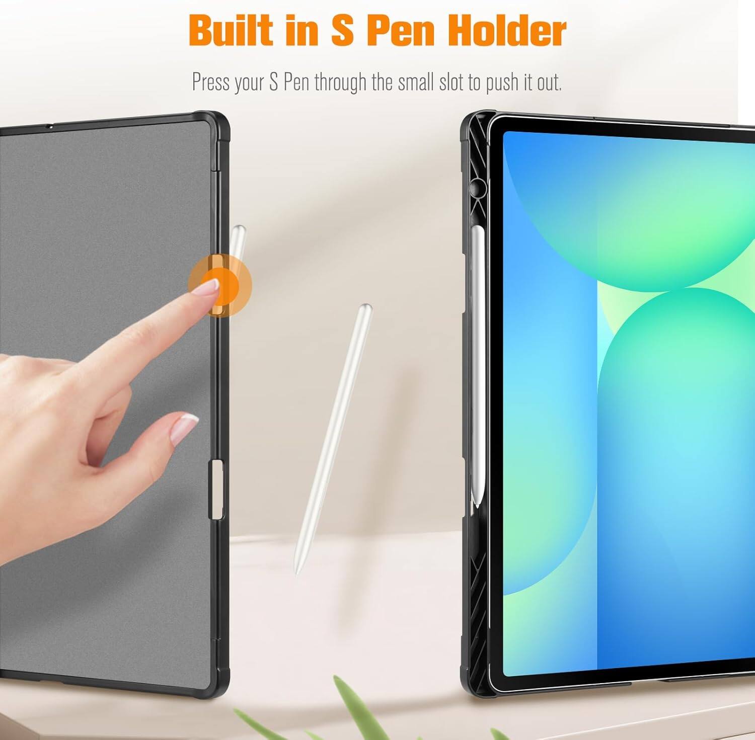 Built in S Pen Holder  
Press your S Pen through the small slot to push it out.