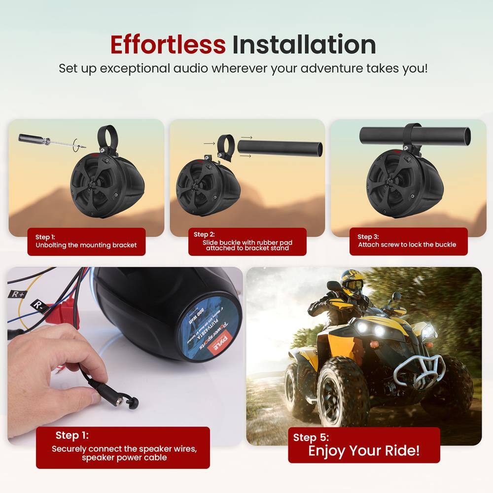 Effortless Installation  
Set up exceptional audio wherever your adventure takes you!

Step 1: Unbolt the mounting bracket  
Step 2: Slide buckle with rubber pad attached to bracket stand  
Step 3: Attach screw to lock the buckle  
Step 1: Securely connect the speaker wires, speaker power cable  
Step 5: Enjoy Your Ride!