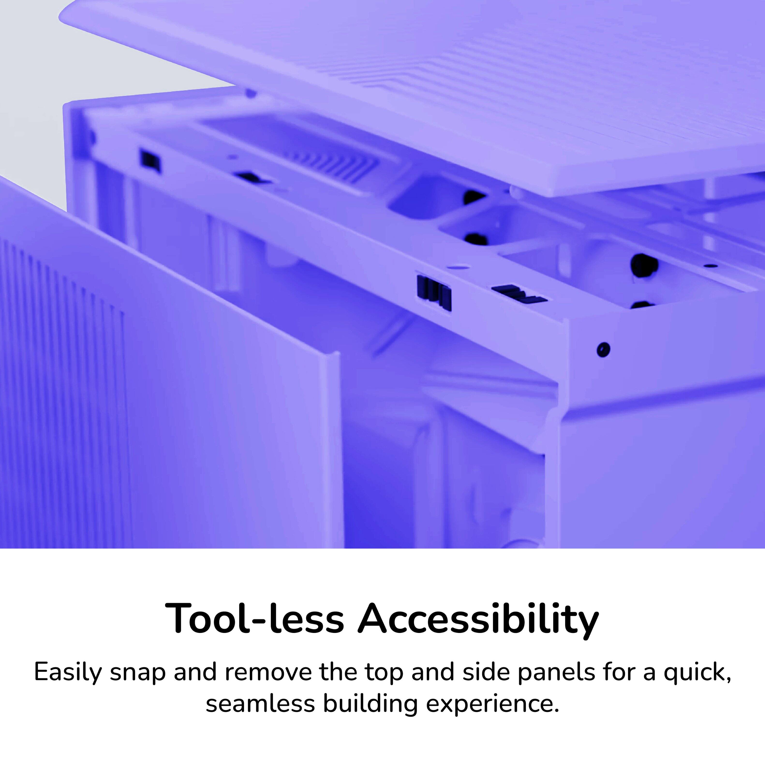 Tool-less Accessibility  
Easily snap and remove the top and side panels for a quick, seamless building experience.