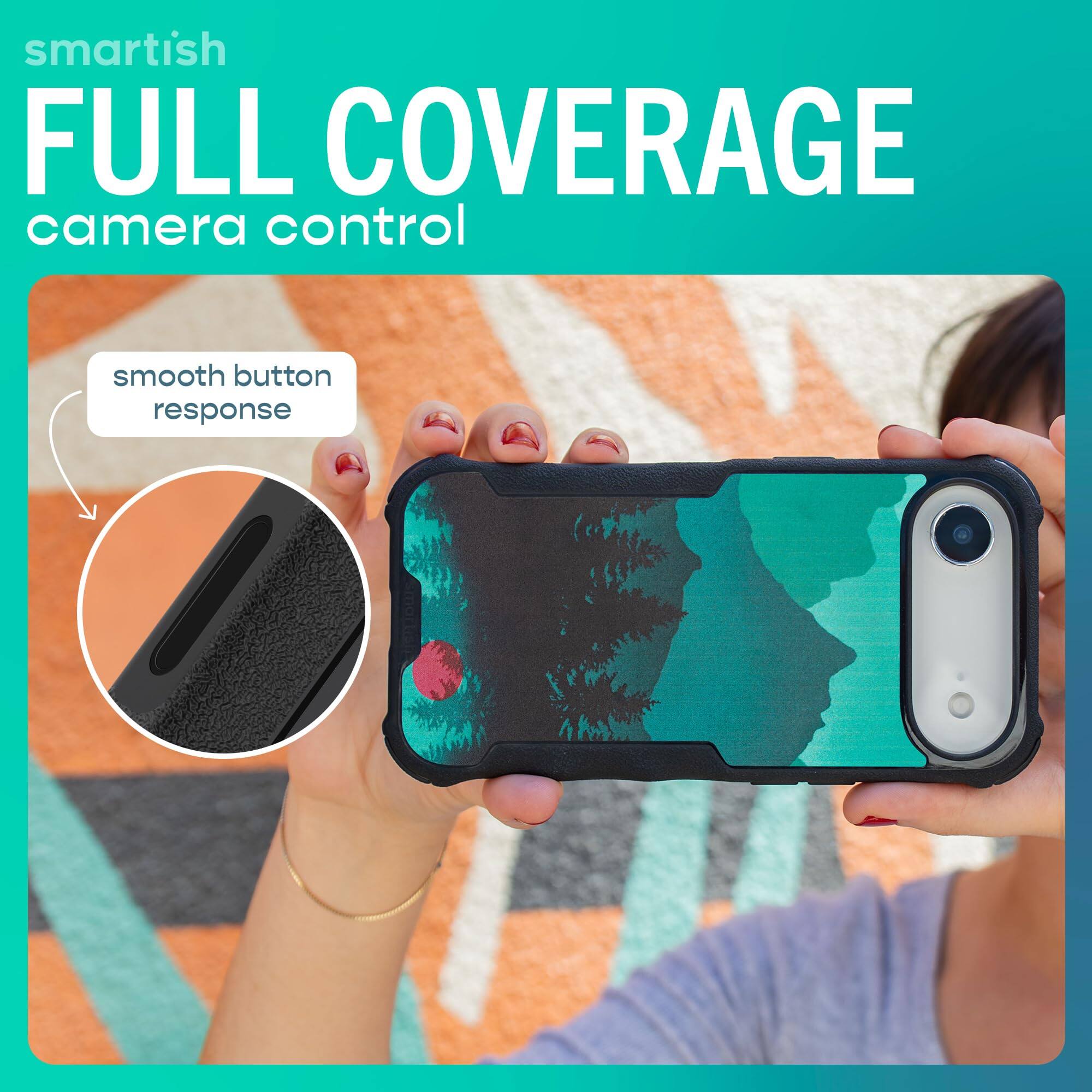 smartish  
FULL COVERAGE  
camera control  

smooth button response