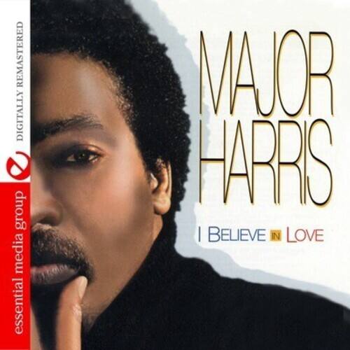 MAJOR HARRIS  
I BELIEVE IN LOVE  

DIGITALLY REMASTERED  
essential media group