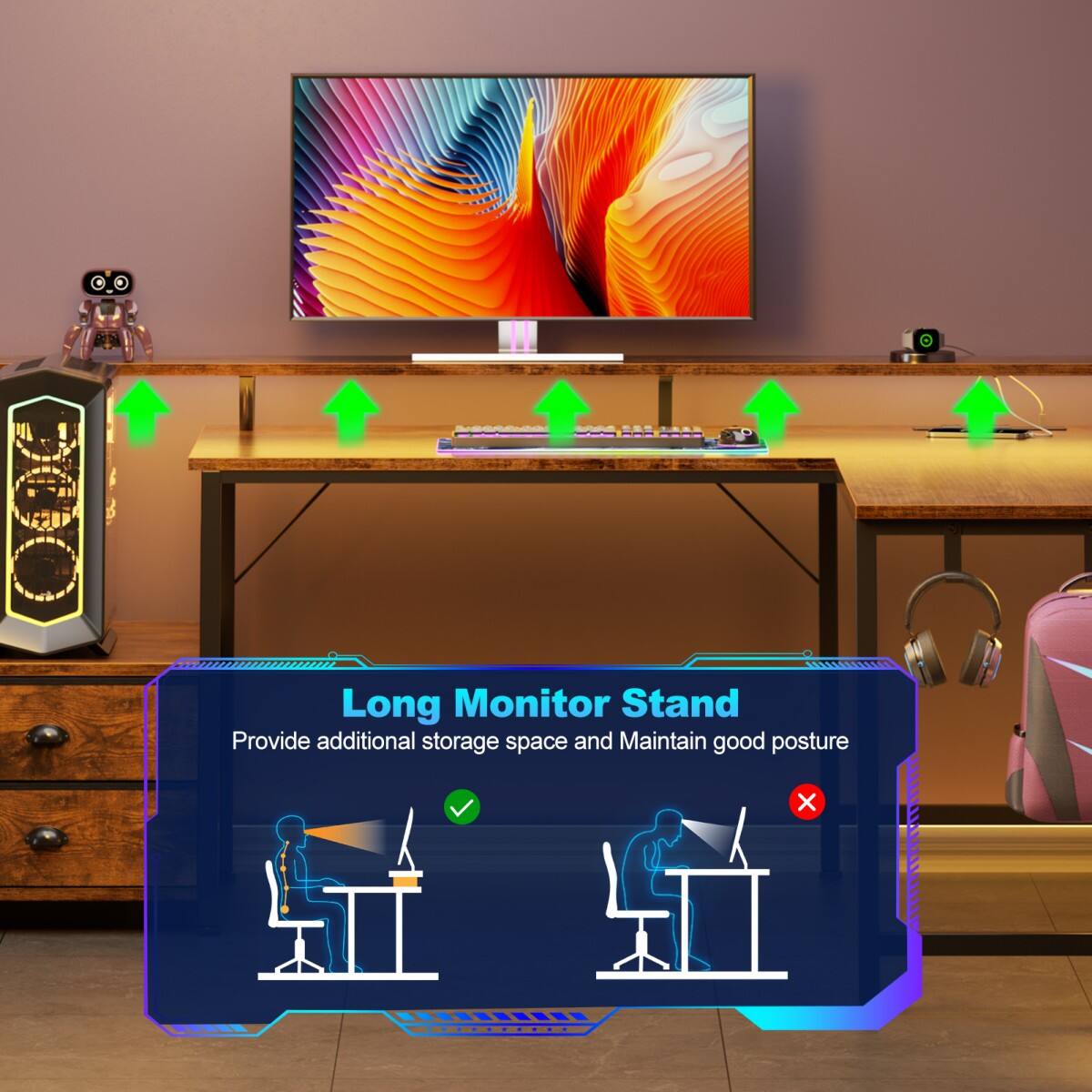 Long Monitor Stand  
Provide additional storage space and Maintain good posture
