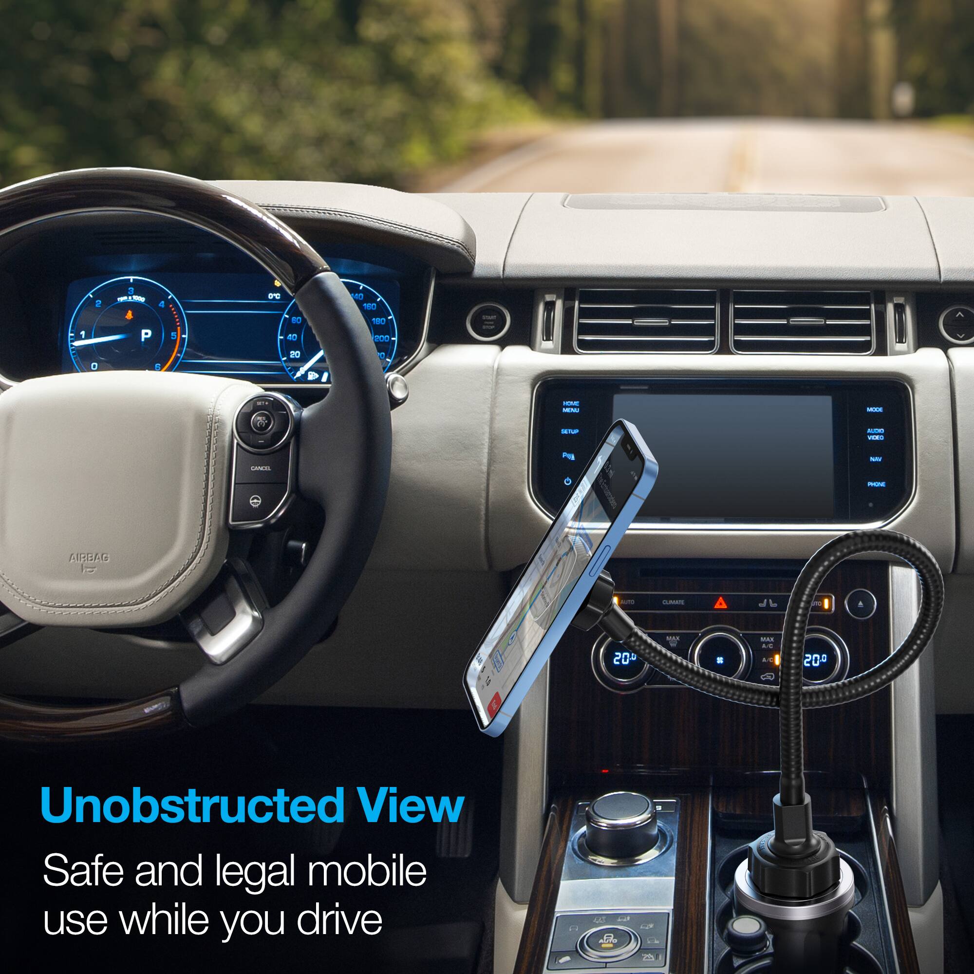 Unobstructed View  
Safe and legal mobile use while you drive