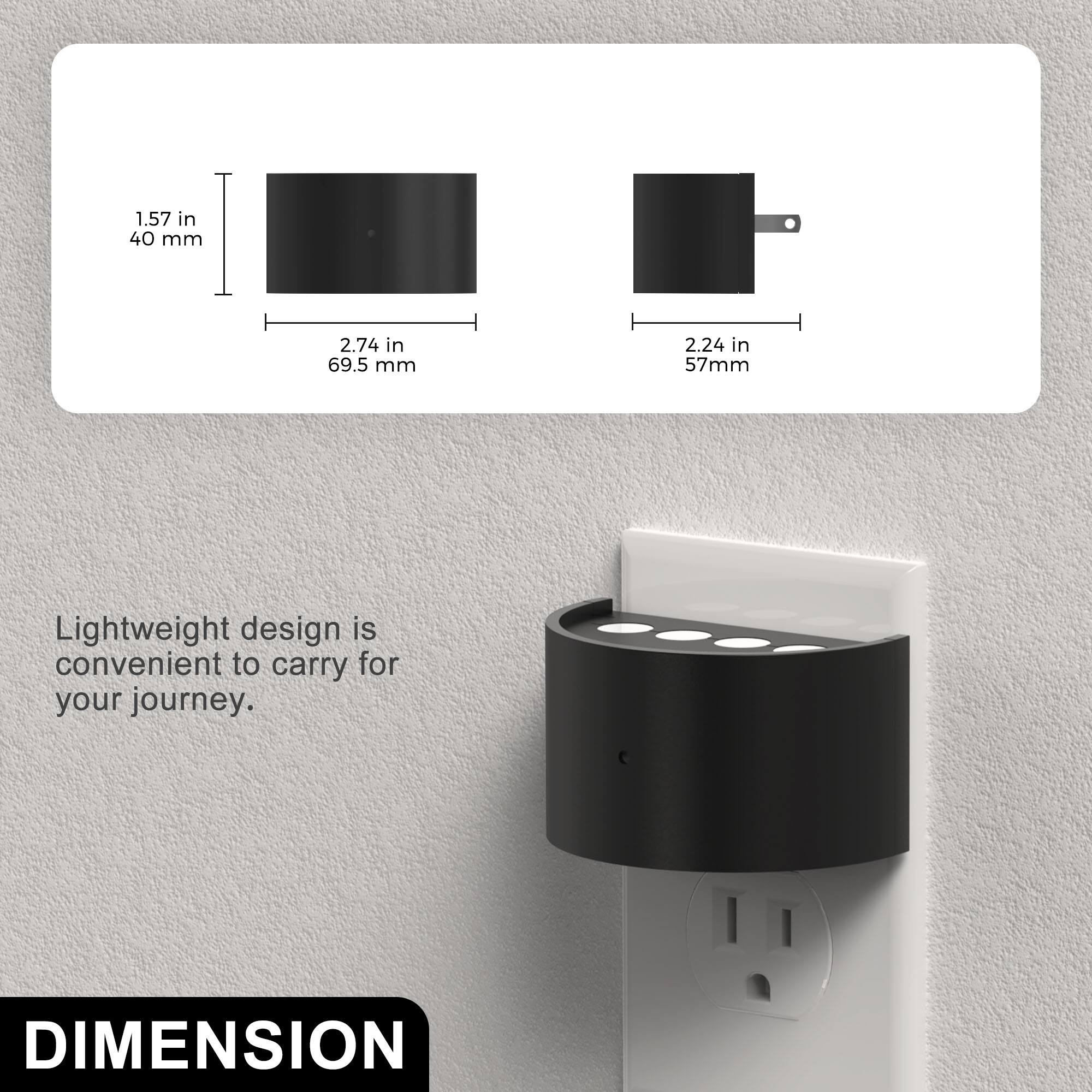 1.57 in 40 mm  
2.74 in 69.5 mm  
2.24 in 57 mm  

Lightweight design is convenient to carry for your journey.  

DIMENSION