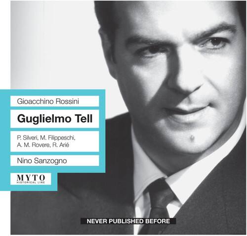 Gioacchino Rossini  
Guglielmo Tell  

P. Silveri, M. Filippeschi,  
A. M. Rovere, R. Ari Nino Sanzogno  

MYTO  
HISTORICAL LINE  

NEVER PUBLISHED BEFORE