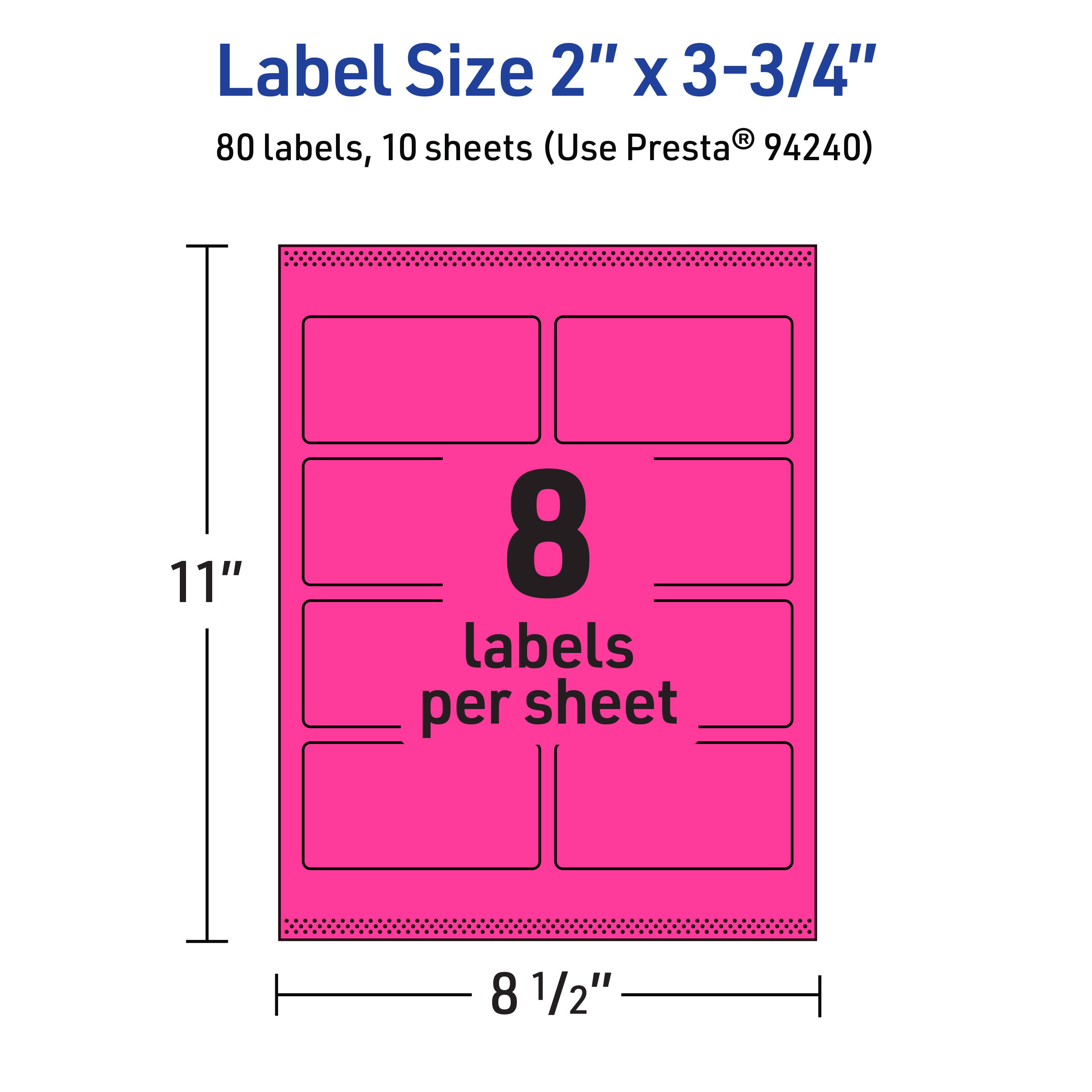 Label Size 2" x 3-3/4"  
80 labels, 10 sheets (Use Presta® 94240)  
11" x 8 1/2"  
8 labels per sheet