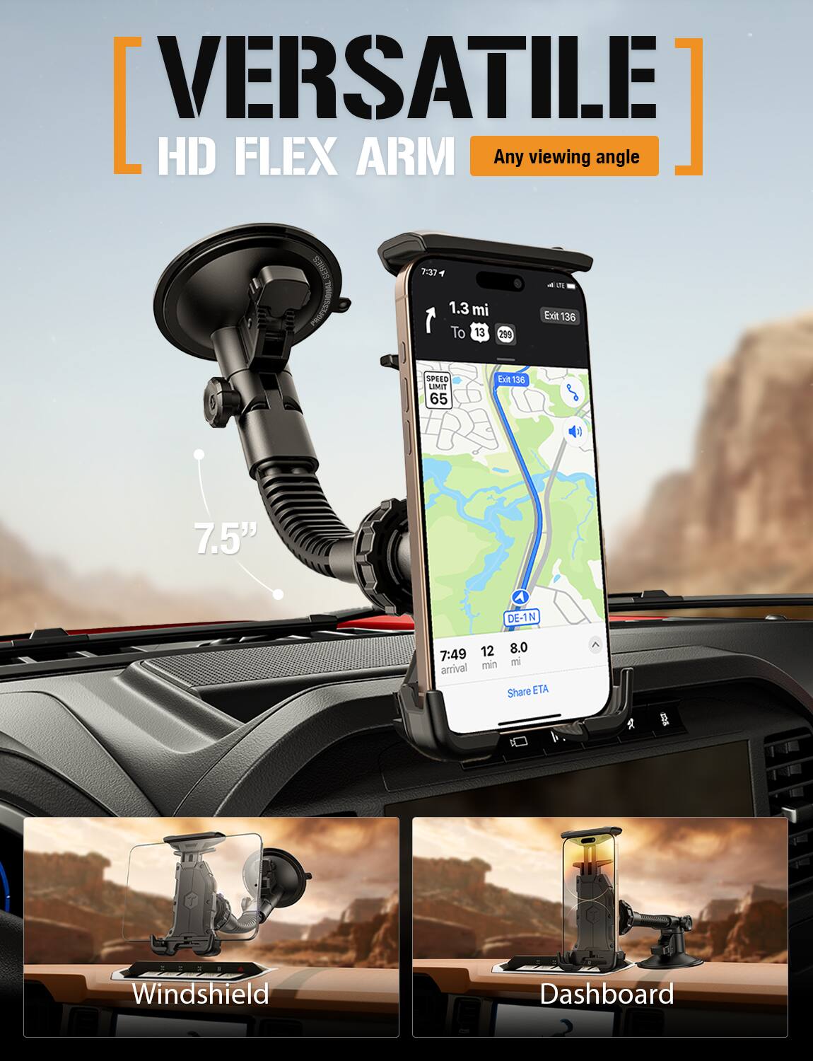 The text in the image can be grouped and corrected as follows:

**Main Text:**
- VERSATILE
- HD FLEX ARM
- Any viewing angle

**Additional Information:**
- 7.5" (distance from the phone to the mount)
- Windshield
- Dashboard

**Image Details:**
- A phone mounted on a car dashboard with a navigation app open, showing directions and speed limit.
- The phone is mounted using a flexible arm that can be adjusted to different angles.