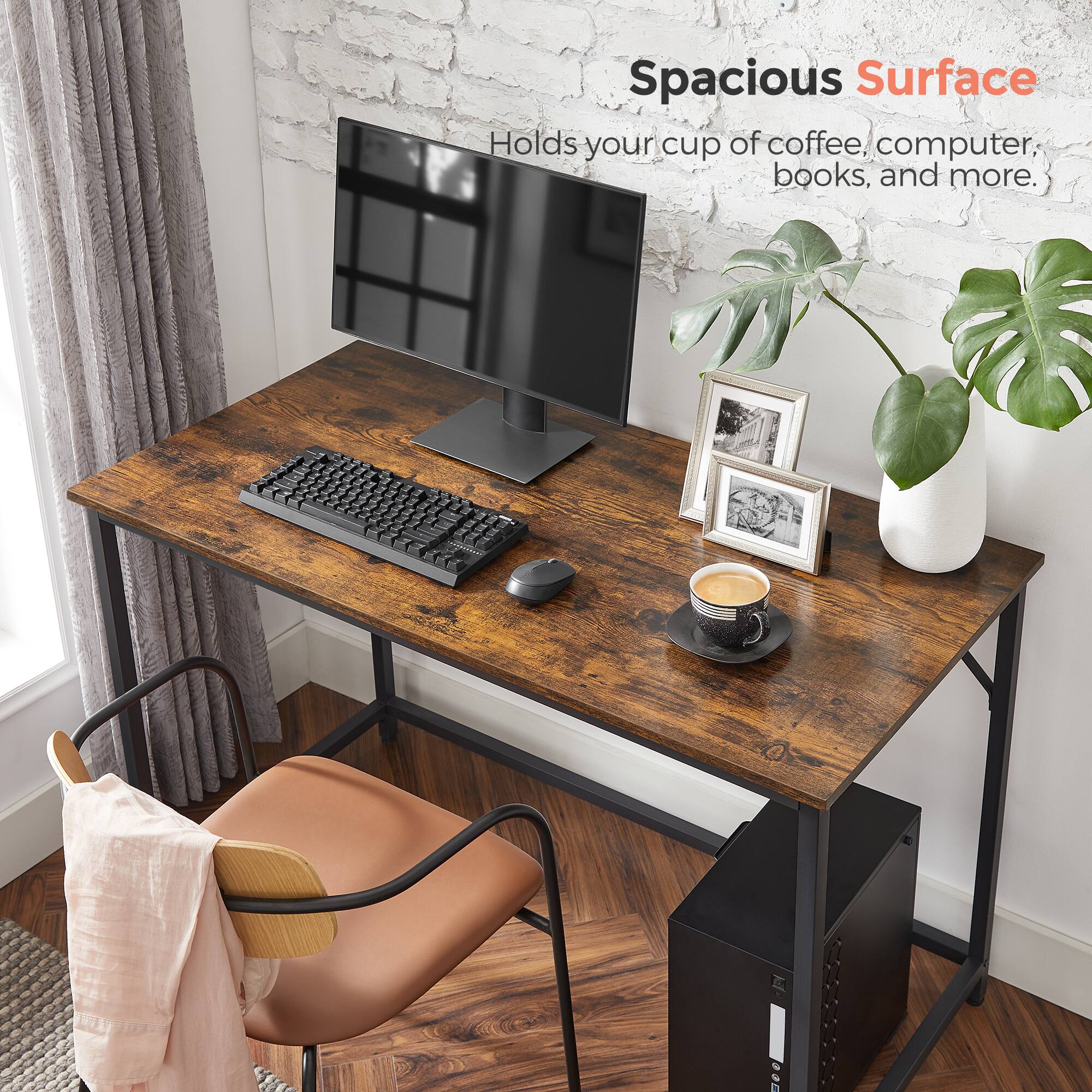 Spacious Surface  
Holds your cup of coffee, computer, books, and more.